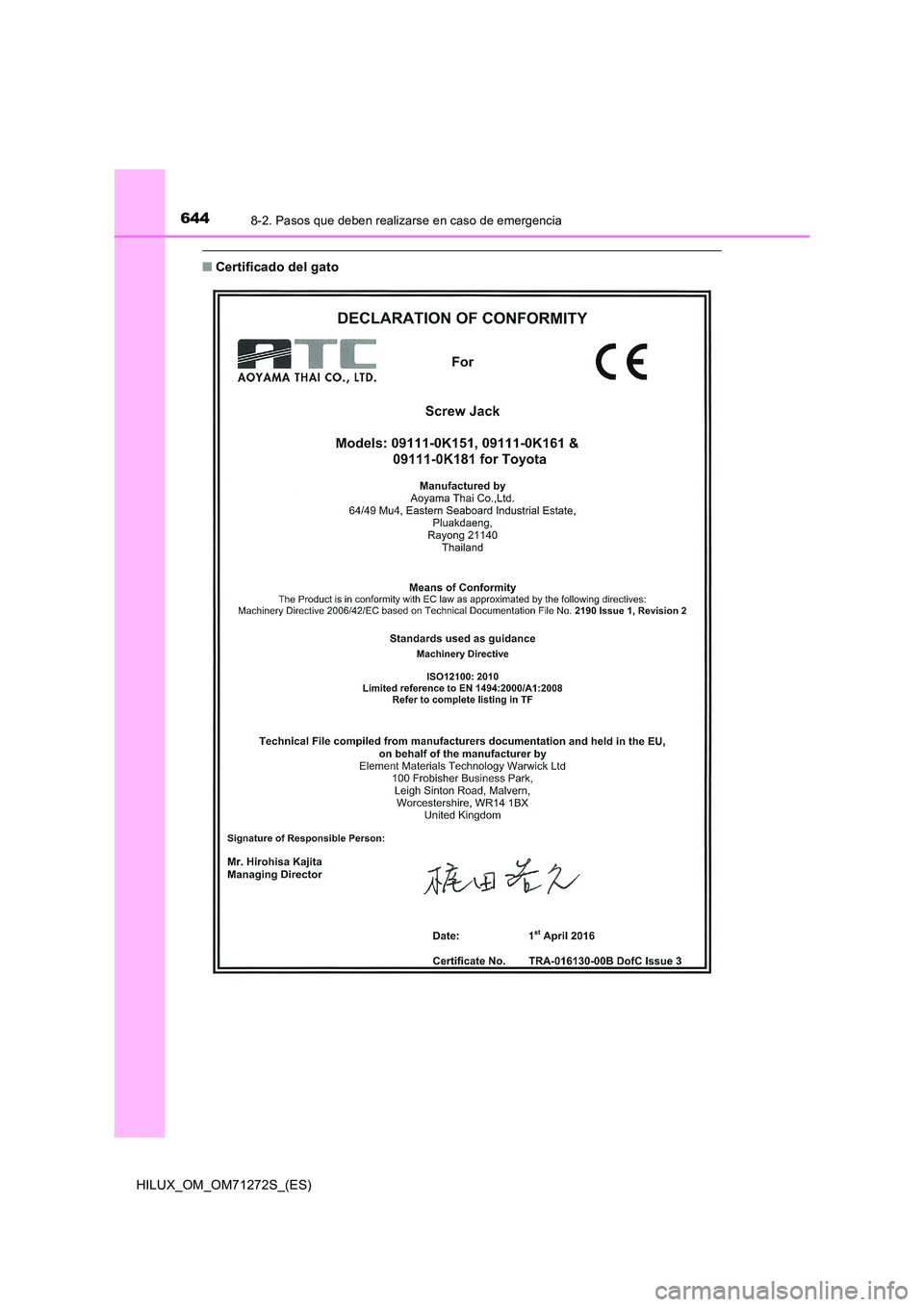 TOYOTA HILUX 2018  Manual del propietario (in Spanish) 6448-2. Pasos que deben realizarse en caso de emergencia
HILUX_OM_OM71272S_(ES)
■Certificado del gato 