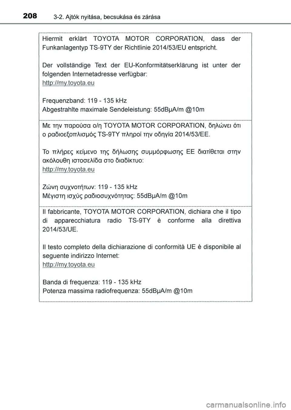 TOYOTA HILUX 2018 Kezelési útmutató (in Hungarian) 2083-2. Ajtók nyitása, becsukása és zárása TOYOTA HILUX 2018 Kezelési útmutató (in Hungarian) 2083-2. Ajtók nyitása, becsukása és zárása