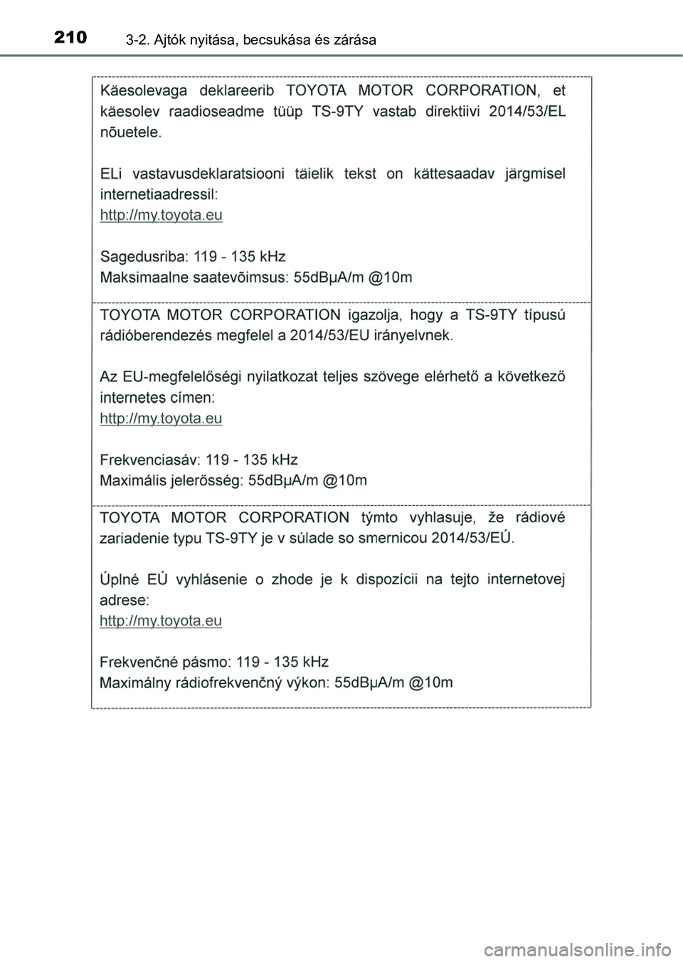 TOYOTA HILUX 2018 Kezelési útmutató (in Hungarian) 2103-2. Ajtók nyitása, becsukása és zárása TOYOTA HILUX 2018 Kezelési útmutató (in Hungarian) 2103-2. Ajtók nyitása, becsukása és zárása