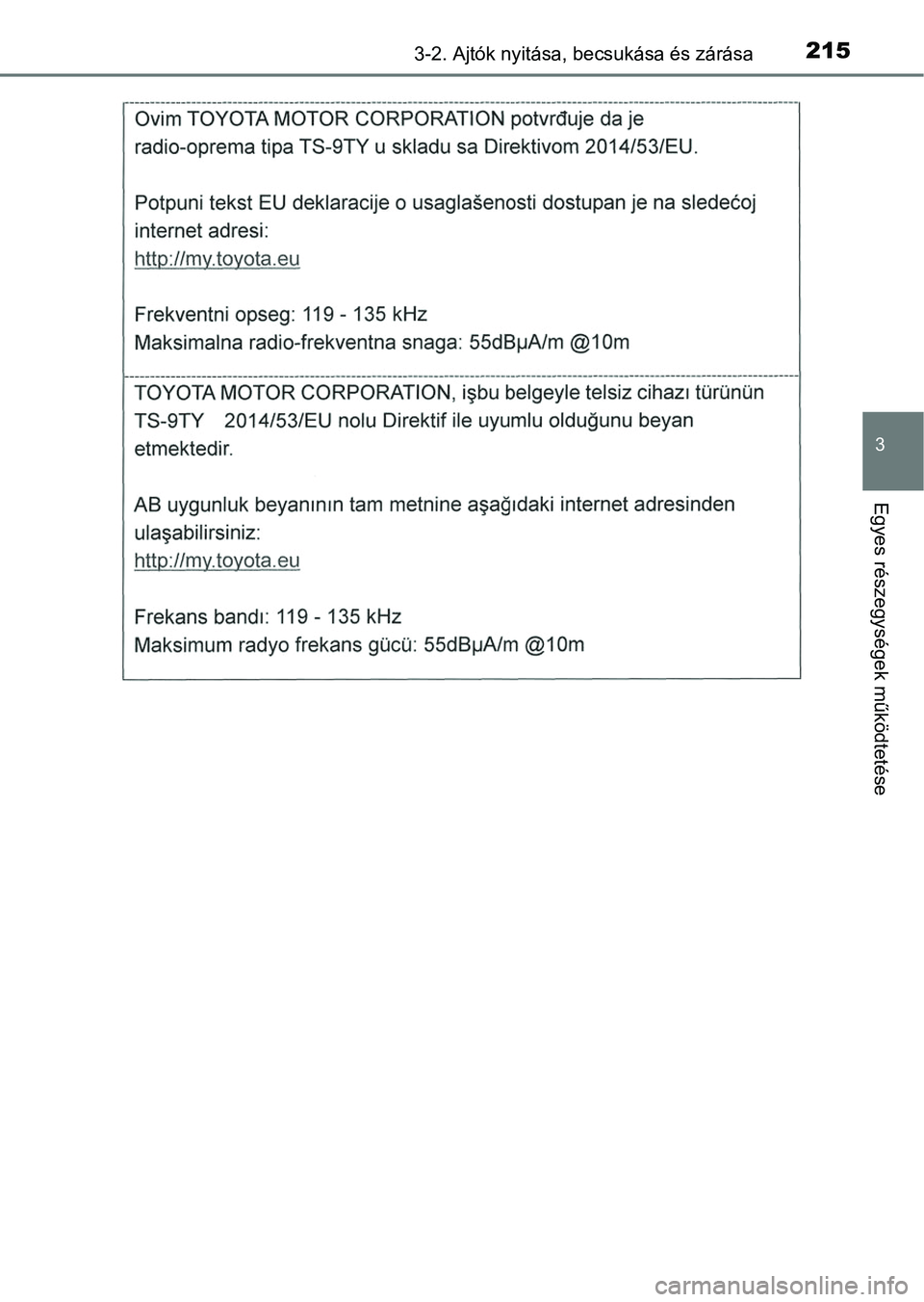 TOYOTA HILUX 2018  Kezelési útmutató (in Hungarian) 2153-2. Ajtók nyitása, becsukása és zárása
3
Egyes részegysége k működtetése 