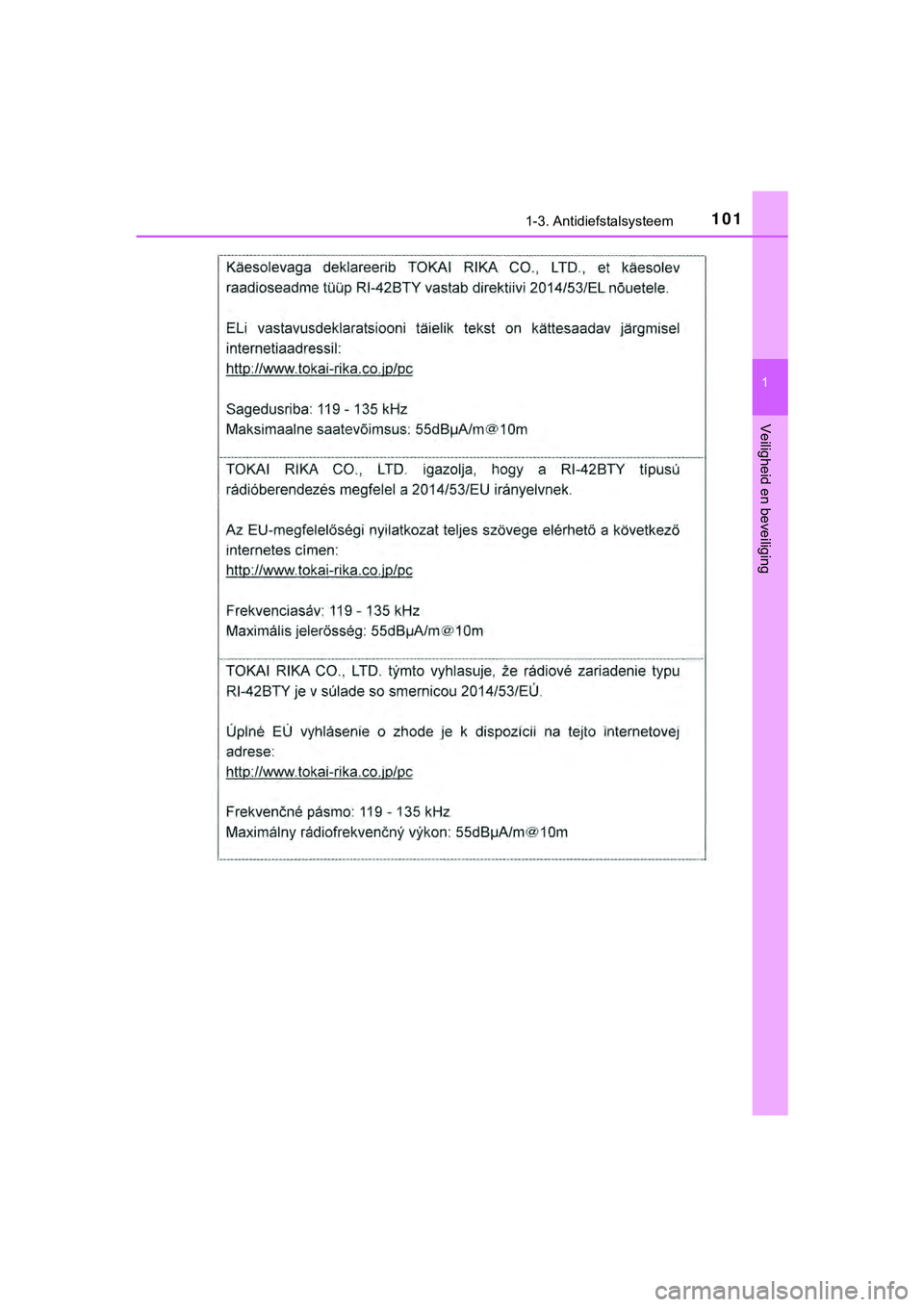 TOYOTA HILUX 2018  Instructieboekje (in Dutch) 1011-3. Antidiefstalsysteem
1
HILUX_OM_OM0K375E_(EE)
Veiligheid en beveiliging
HILUX_OM_OM0K375E_(EE).book  Page 101  Thursday, April 12, 2018  12:31 PM 