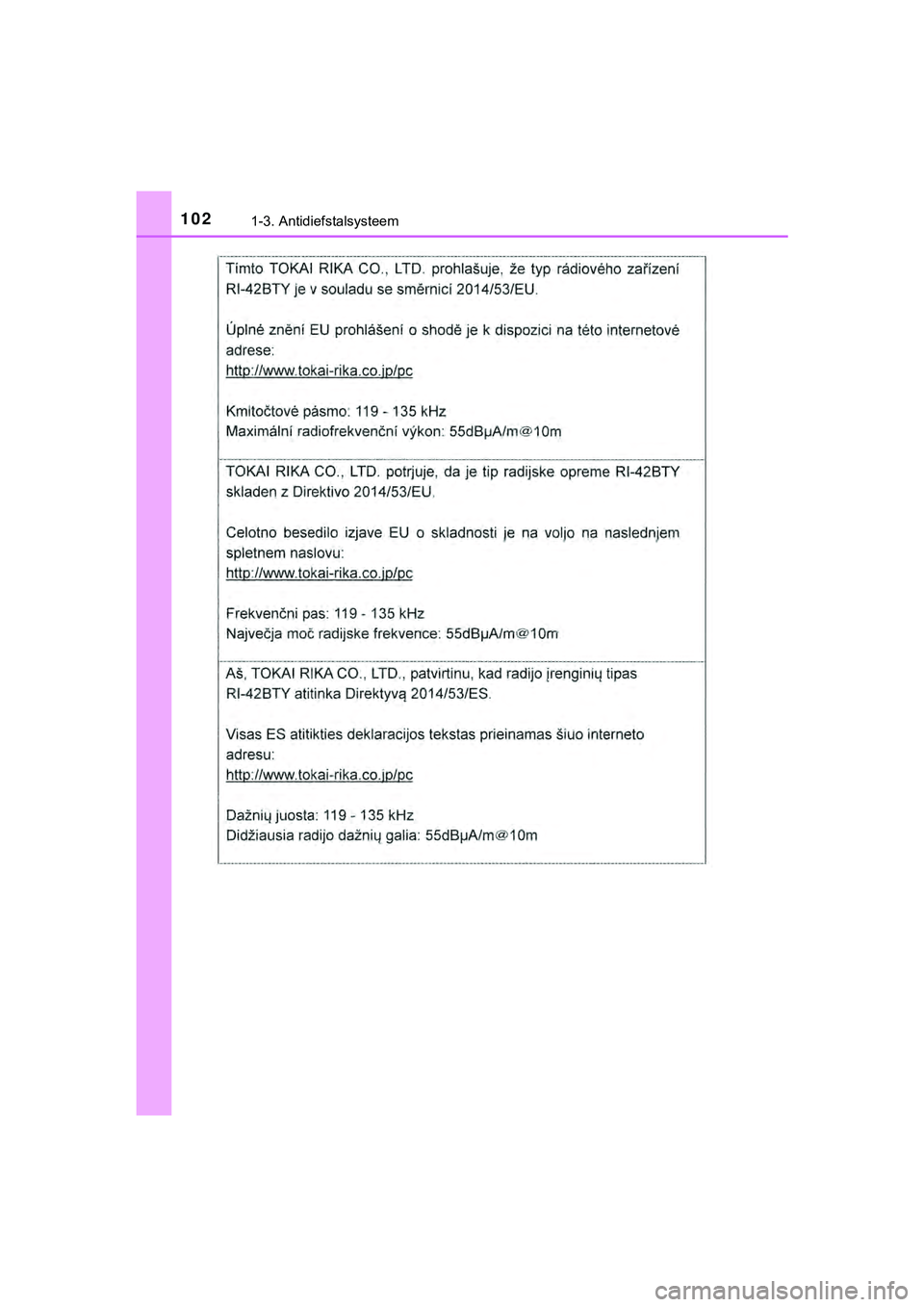 TOYOTA HILUX 2018  Instructieboekje (in Dutch) 1021-3. Antidiefstalsysteem
HILUX_OM_OM0K375E_(EE)
HILUX_OM_OM0K375E_(EE).book  Page 102  Thursday, April 12, 2018  12:31 PM 