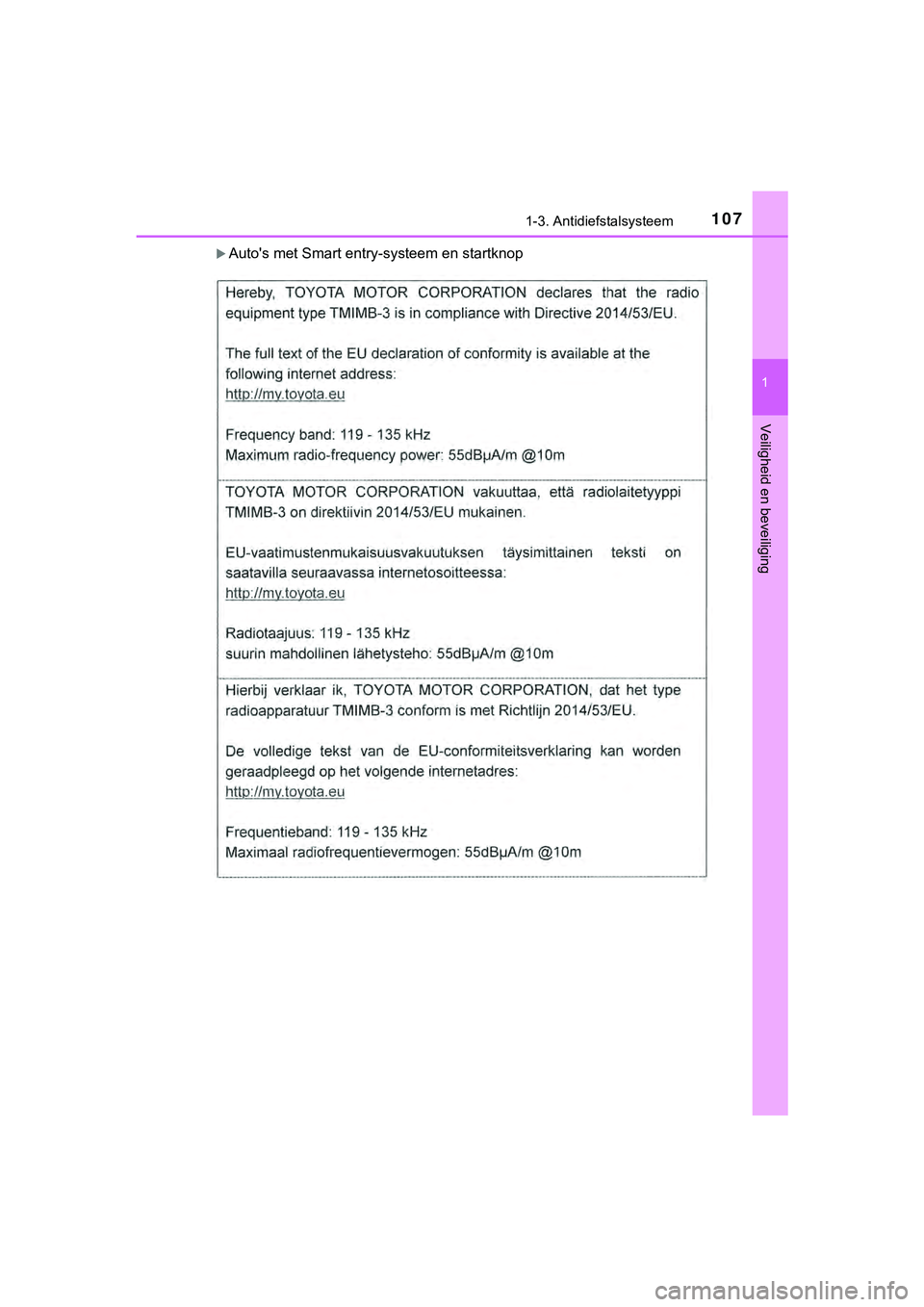 TOYOTA HILUX 2018  Instructieboekje (in Dutch) 1071-3. Antidiefstalsysteem
1
HILUX_OM_OM0K375E_(EE)
Veiligheid en beveiliging
Auto's met Smart entry-systeem en startknop
HILUX_OM_OM0K375E_(EE).book  Page 107  Thursday, April 12, 2018  12:31