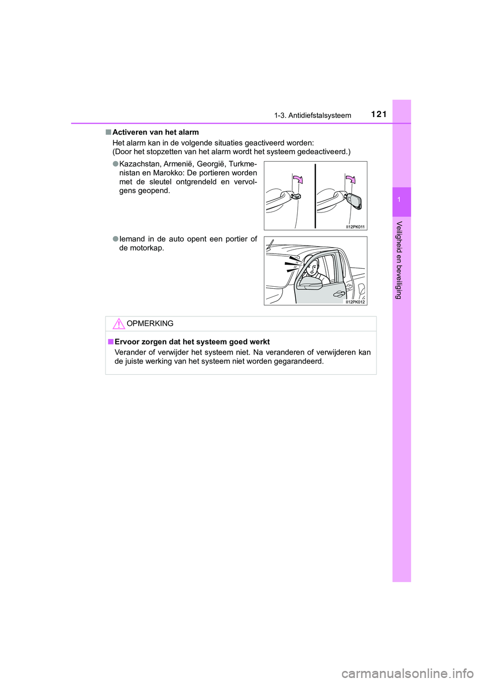 TOYOTA HILUX 2018 Instructieboekje (in Dutch) 1211-3. Antidiefstalsysteem
1
HILUX_OM_OM0K375E_(EE)
Veiligheid en beveiliging
■Activeren van het alarm
Het alarm kan in de volgende situaties geactiveerd worden:
(Door het stopzetten van het alarm TOYOTA HILUX 2018 Instructieboekje (in Dutch) 1211-3. Antidiefstalsysteem
1
HILUX_OM_OM0K375E_(EE)
Veiligheid en beveiliging
■Activeren van het alarm
Het alarm kan in de volgende situaties geactiveerd worden:
(Door het stopzetten van het alarm