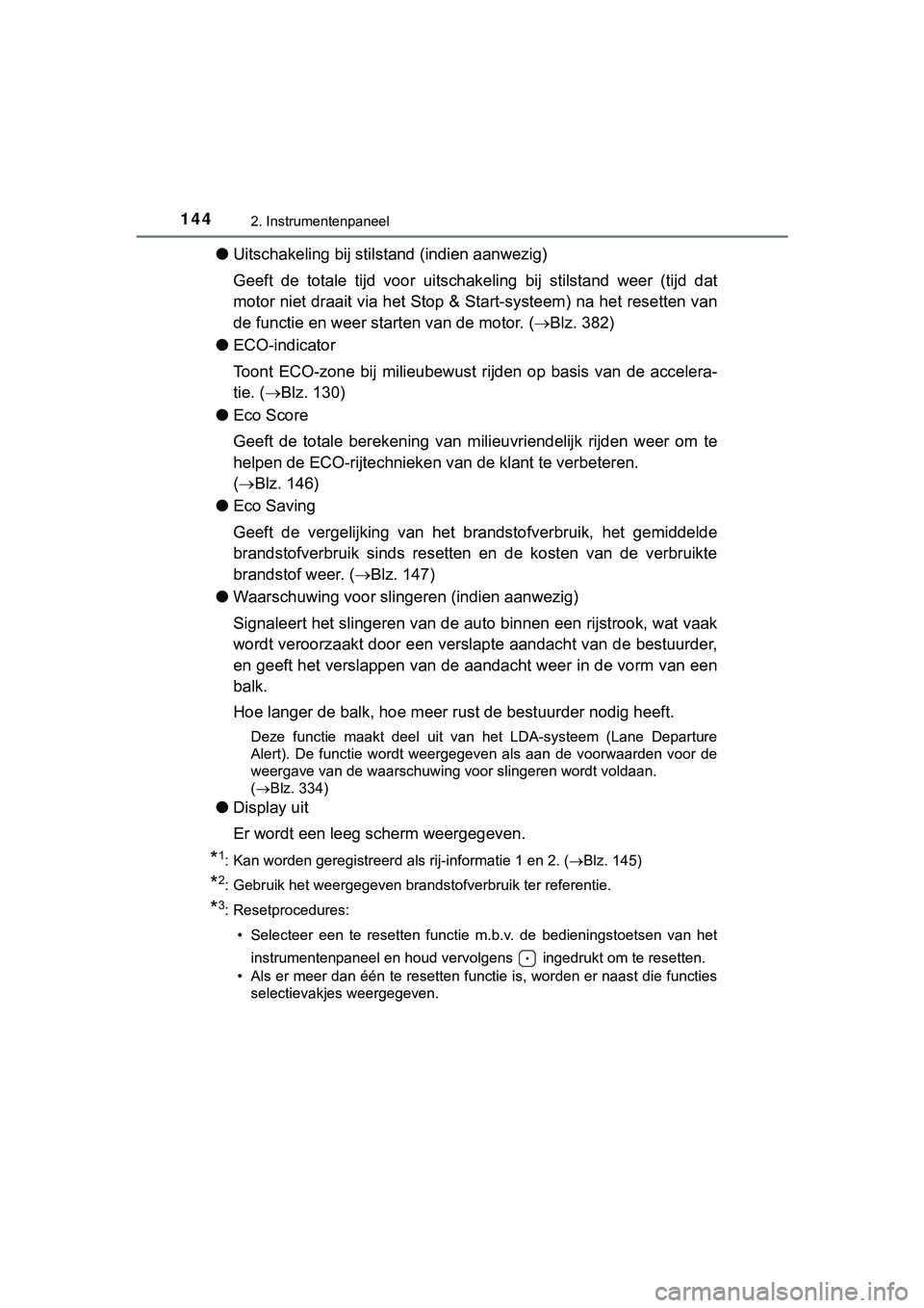 TOYOTA HILUX 2018 Instructieboekje (in Dutch) 1442. Instrumentenpaneel
HILUX_OM_OM0K375E_(EE)
●Uitschakeling bij stilstand (indien aanwezig)
Geeft de totale tijd voor uitsch akeling bij stilstand weer (tijd dat
motor niet draait via h TOYOTA HILUX 2018 Instructieboekje (in Dutch) 1442. Instrumentenpaneel
HILUX_OM_OM0K375E_(EE)
●Uitschakeling bij stilstand (indien aanwezig)
Geeft de totale tijd voor uitsch akeling bij stilstand weer (tijd dat
motor niet draait via h