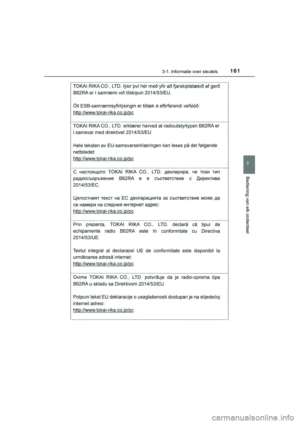 TOYOTA HILUX 2018  Instructieboekje (in Dutch) 1613-1. Informatie over sleutels
3
Bediening van elk onderdeel
HILUX_OM_OM0K375E_(EE)
HILUX_OM_OM0K375E_(EE).book  Page 161  Thursday, April 12, 2018  12:31 PM 
