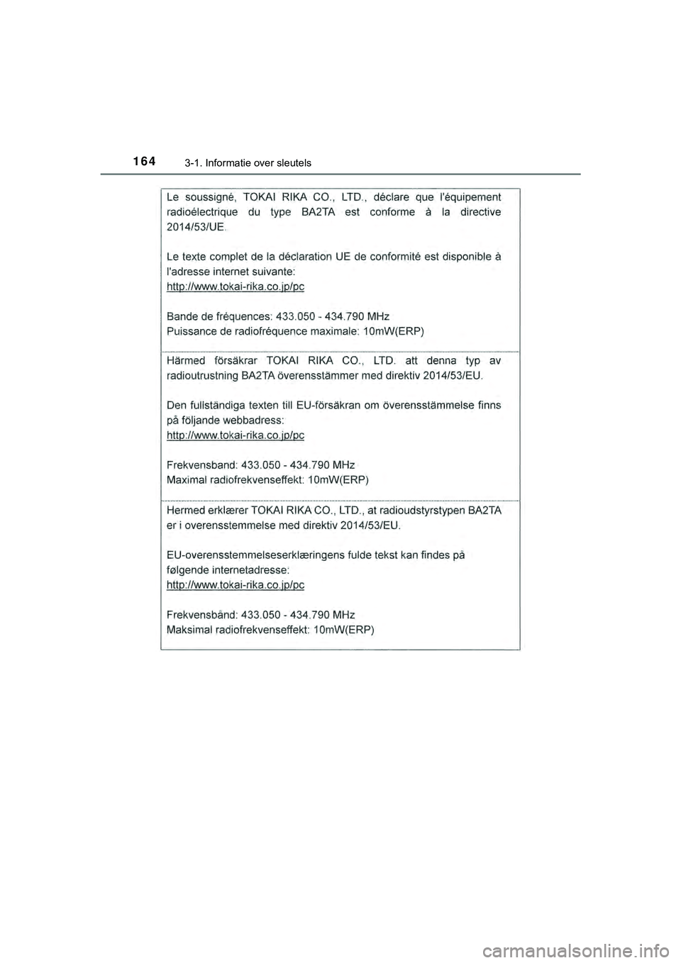 TOYOTA HILUX 2018  Instructieboekje (in Dutch) 1643-1. Informatie over sleutels
HILUX_OM_OM0K375E_(EE)
HILUX_OM_OM0K375E_(EE).book  Page 164  Thursday, April 12, 2018  12:31 PM 