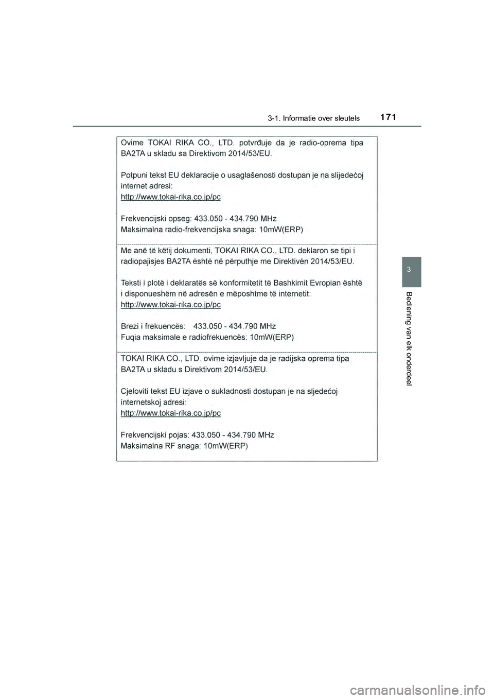 TOYOTA HILUX 2018 Instructieboekje (in Dutch) 1713-1. Informatie over sleutels
3
Bediening van elk onderdeel
HILUX_OM_OM0K375E_(EE)
HILUX_OM_OM0K375E_(EE).book Page 171 Thursday, April 12, 2018 12:31 PM TOYOTA HILUX 2018 Instructieboekje (in Dutch) 1713-1. Informatie over sleutels
3
Bediening van elk onderdeel
HILUX_OM_OM0K375E_(EE)
HILUX_OM_OM0K375E_(EE).book Page 171 Thursday, April 12, 2018 12:31 PM