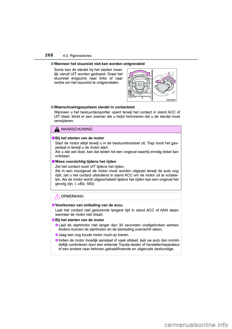 TOYOTA HILUX 2018 Instructieboekje (in Dutch) 2684-2. Rijprocedures
HILUX_OM_OM0K375E_(EE)■
Wanneer het stuurslot niet kan worden ontgrendeld
■ Waarschuwingssysteem sleutel in contactslot
Wanneer u het bestuurdersportier opent terwijl h TOYOTA HILUX 2018 Instructieboekje (in Dutch) 2684-2. Rijprocedures
HILUX_OM_OM0K375E_(EE)■
Wanneer het stuurslot niet kan worden ontgrendeld
■ Waarschuwingssysteem sleutel in contactslot
Wanneer u het bestuurdersportier opent terwijl h
