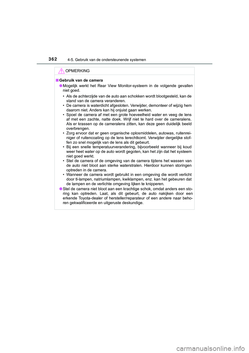 TOYOTA HILUX 2018  Instructieboekje (in Dutch) 3624-5. Gebruik van de ondersteunende systemen
HILUX_OM_OM0K375E_(EE)
OPMERKING
■Gebruik van de camera
● Mogelijk  werkt  het  Rear  View  Monitor-systeem  in  de  volgende  gev allen
niet goed.
