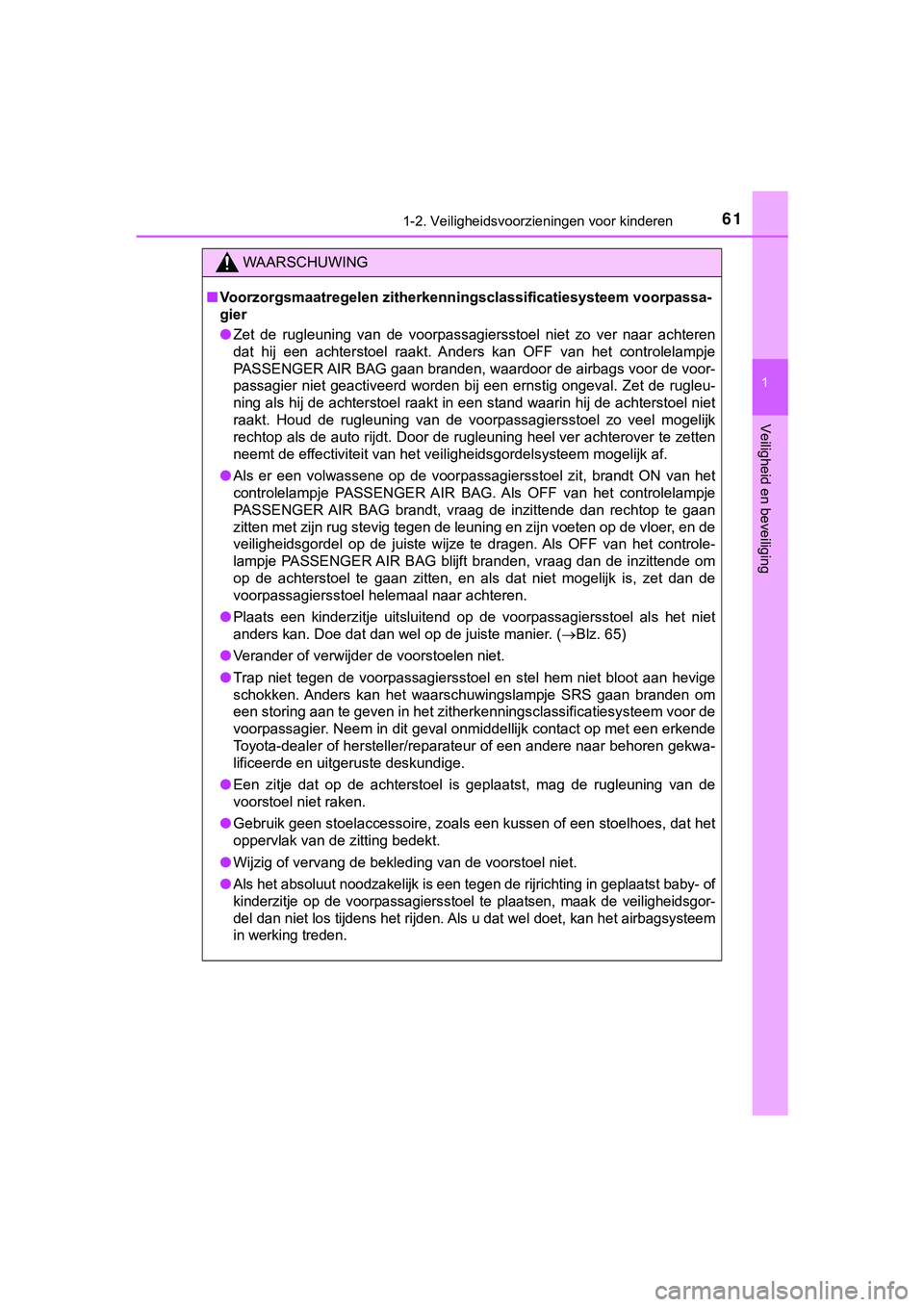 TOYOTA HILUX 2018 Instructieboekje (in Dutch) 611-2. Veiligheidsvoorzieningen voor kinderen
1
HILUX_OM_OM0K375E_(EE)
Veiligheid en beveiliging
WAARSCHUWING
■Voorzorgsmaatregelen zitherkenningsclassificatiesysteem voorpas sa-
gier
● Zet de r TOYOTA HILUX 2018 Instructieboekje (in Dutch) 611-2. Veiligheidsvoorzieningen voor kinderen
1
HILUX_OM_OM0K375E_(EE)
Veiligheid en beveiliging
WAARSCHUWING
■Voorzorgsmaatregelen zitherkenningsclassificatiesysteem voorpas sa-
gier
● Zet de r