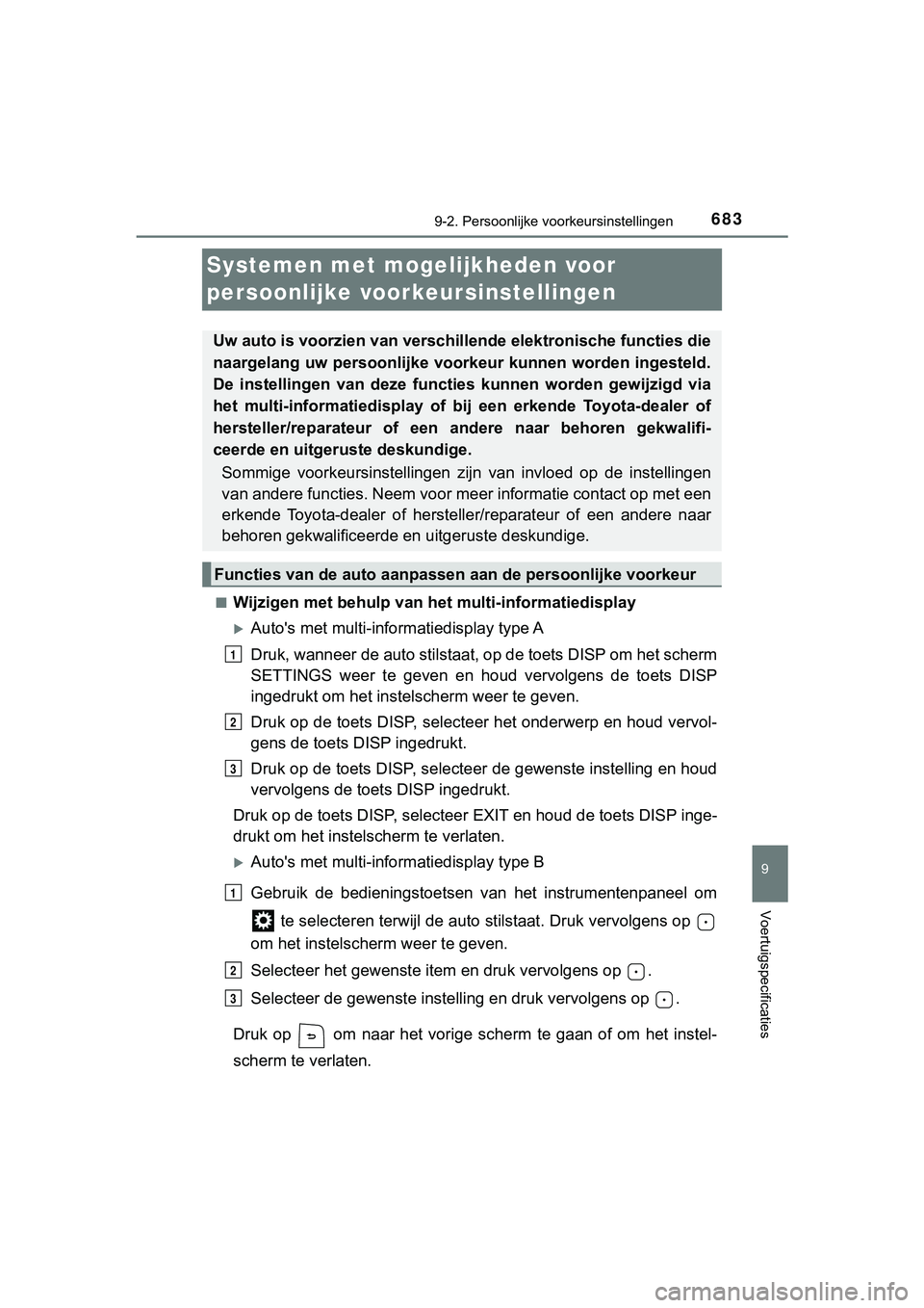 TOYOTA HILUX 2018 Instructieboekje (in Dutch) 6839-2. Persoonlijke voorkeursinstellingen
HILUX_OM_OM0K375E_(EE)
9
Voertuigspecificaties
Systemen met moge lijkheden voor
persoonlijke voorkeursinstellingen
■Wijzigen met behulp van het multi-inf TOYOTA HILUX 2018 Instructieboekje (in Dutch) 6839-2. Persoonlijke voorkeursinstellingen
HILUX_OM_OM0K375E_(EE)
9
Voertuigspecificaties
Systemen met moge lijkheden voor
persoonlijke voorkeursinstellingen
■Wijzigen met behulp van het multi-inf