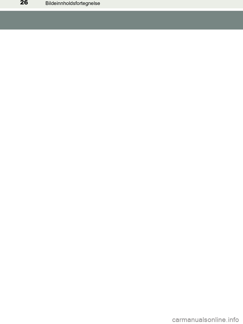 TOYOTA HILUX 2018 Instruksjoner for bruk (in Norwegian) 26Bildeinnholdsfortegnelse
HILUX_OM_OM0K375NO_(EE)
OM0K375NO.book Page 26 Tuesday, July 10, 2018 4:27 PM TOYOTA HILUX 2018 Instruksjoner for bruk (in Norwegian) 26Bildeinnholdsfortegnelse
HILUX_OM_OM0K375NO_(EE)
OM0K375NO.book Page 26 Tuesday, July 10, 2018 4:27 PM