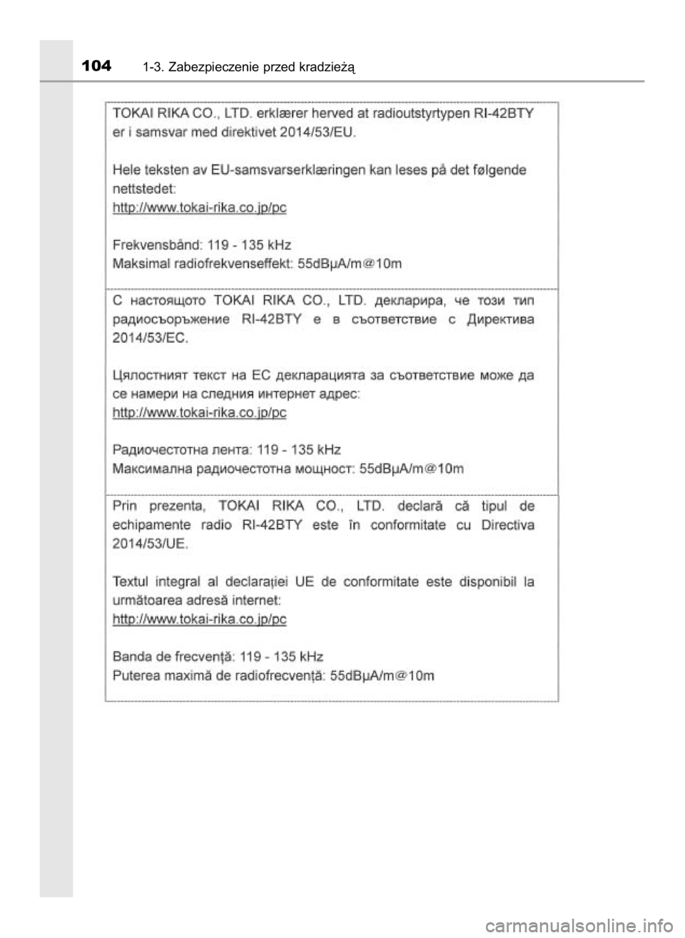 TOYOTA HILUX 2018 Instrukcja obsługi (in Polish) 1041-3. Zabezpieczenie przed kradzie˝à
31 Hilux OM0K375E 7/17/18 12:24 PM Page 104 (Black plate) TOYOTA HILUX 2018 Instrukcja obsługi (in Polish) 1041-3. Zabezpieczenie przed kradzie˝à
31 Hilux OM0K375E 7/17/18 12:24 PM Page 104 (Black plate)