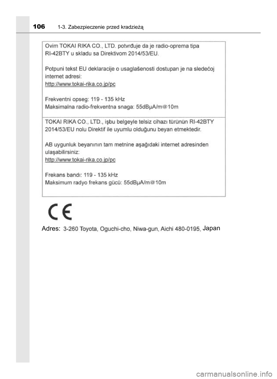 TOYOTA HILUX 2018 Instrukcja obsługi (in Polish) 1061-3. Zabezpieczenie przed kradzie˝à
Adres:Japan
31 Hilux OM0K375E 7/17/18 12:24 PM Page 106 (Black plate) TOYOTA HILUX 2018 Instrukcja obsługi (in Polish) 1061-3. Zabezpieczenie przed kradzie˝à
Adres:Japan
31 Hilux OM0K375E 7/17/18 12:24 PM Page 106 (Black plate)