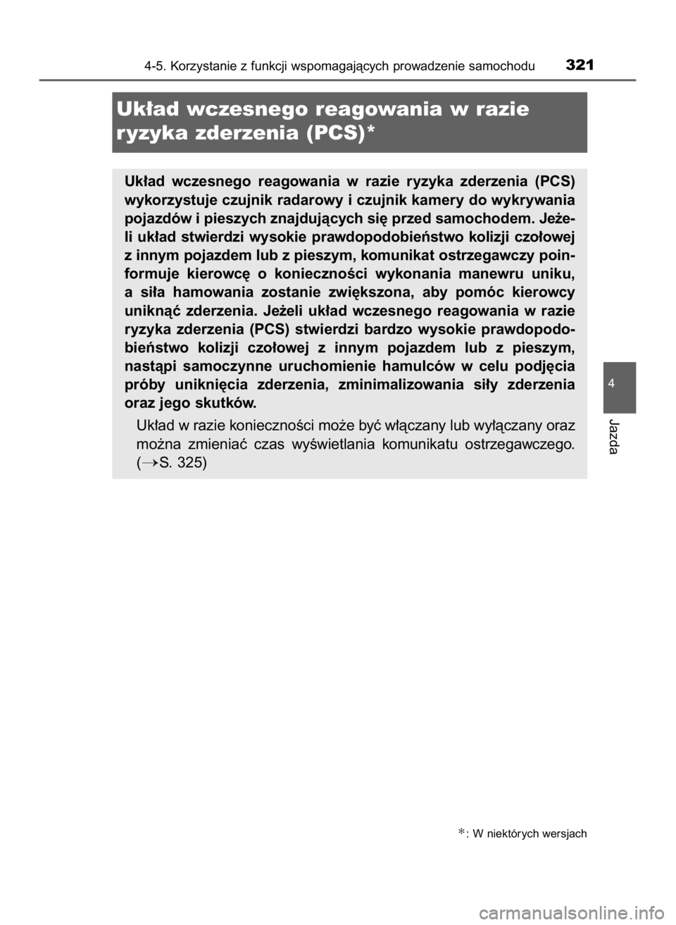 TOYOTA HILUX 2018  Instrukcja obsługi (in Polish) 4-5. Korzystanie z funkcji wspomagajàcych prowadzenie samochodu321
4
Jazda
Uk∏ad wczesnego reagowania w razie 
r yzyka zderzenia (PCS)*
Uk∏ad  wczesnego  reagowania  w razie  ryzyka  zderzenia  (