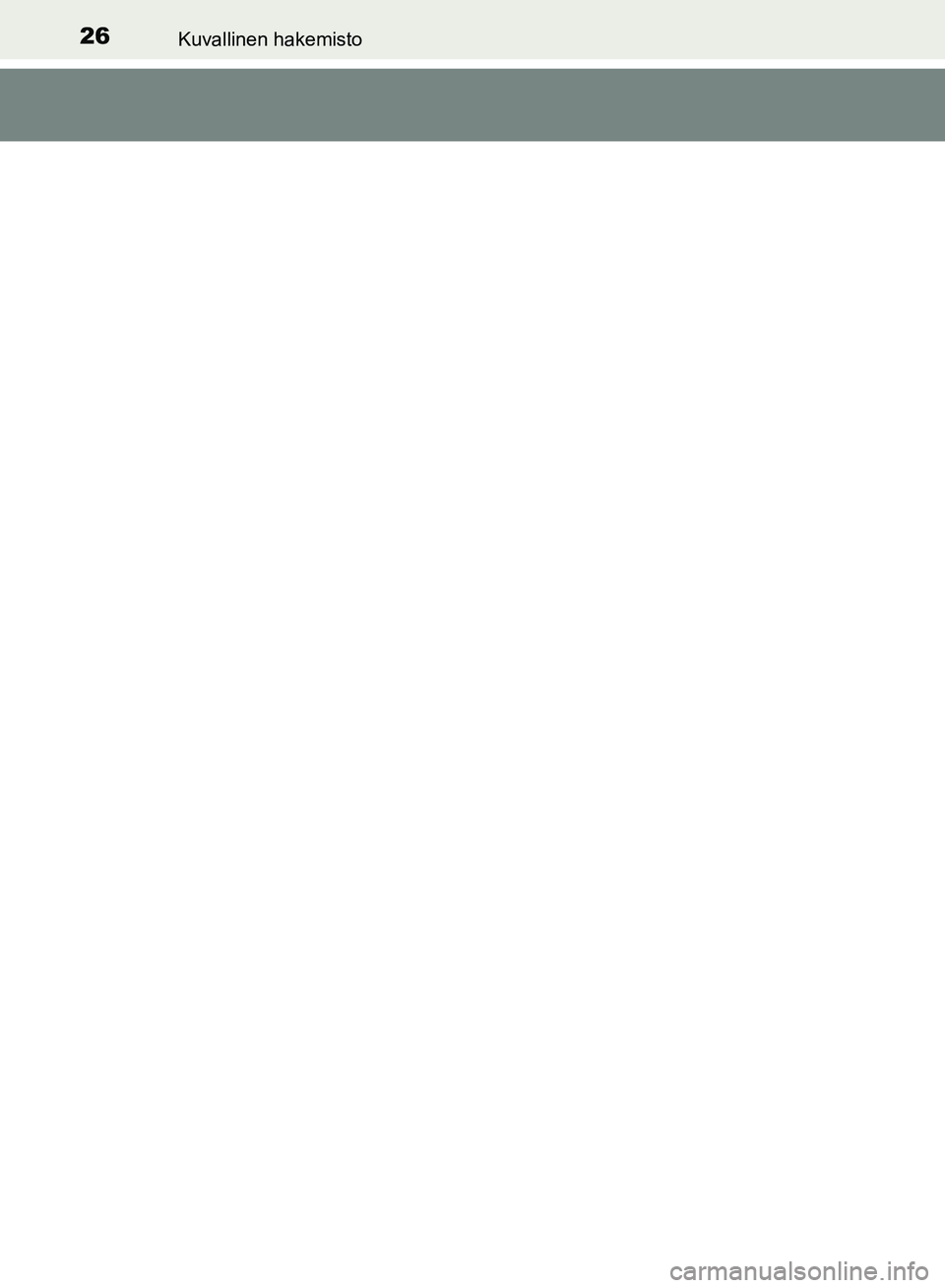 TOYOTA HILUX 2018  Omistajan Käsikirja (in Finnish) 26Kuvallinen hakemisto
HILUX_OM_OM0K375FI_(EE)
OM0K375FI.book  Page 26  Thursday, May 31, 2018  11:24 AM 