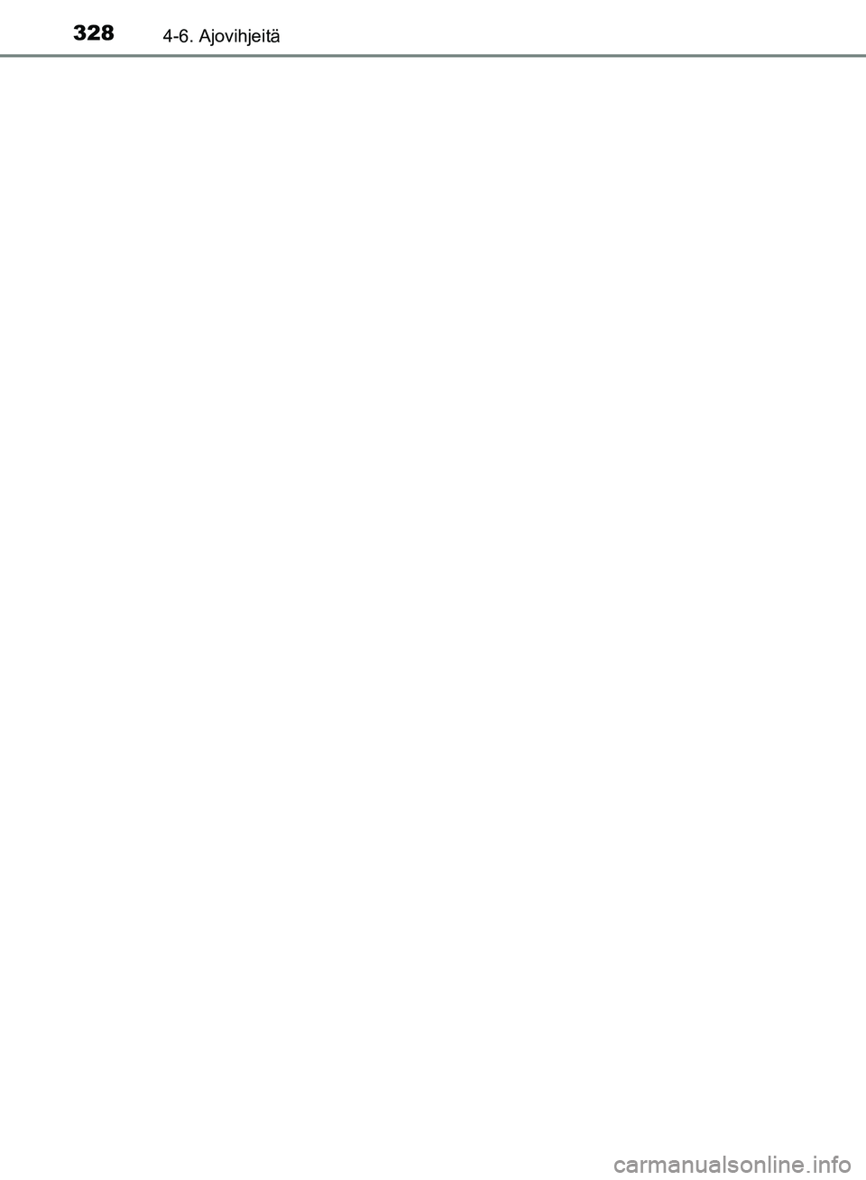 TOYOTA HILUX 2018 Omistajan Käsikirja (in Finnish) 3284-6. Ajovihjeitä
HILUX_OM_OM0K375FI_(EE)
OM0K375FI.book Page 328 Thursday, May 31, 2018 11:24 AM TOYOTA HILUX 2018 Omistajan Käsikirja (in Finnish) 3284-6. Ajovihjeitä
HILUX_OM_OM0K375FI_(EE)
OM0K375FI.book Page 328 Thursday, May 31, 2018 11:24 AM