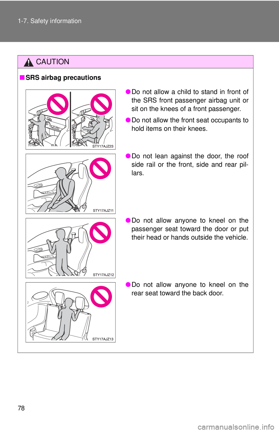 TOYOTA IQ 2014 Manual PDF 78 1-7. Safety information
CAUTION
■SRS airbag precautions
●Do not allow a child to stand in front of
the SRS front passenger airbag unit or
sit on the knees of a front passenger.
● Do not allow TOYOTA IQ 2014 Manual PDF 78 1-7. Safety information
CAUTION
■SRS airbag precautions
●Do not allow a child to stand in front of
the SRS front passenger airbag unit or
sit on the knees of a front passenger.
● Do not allow