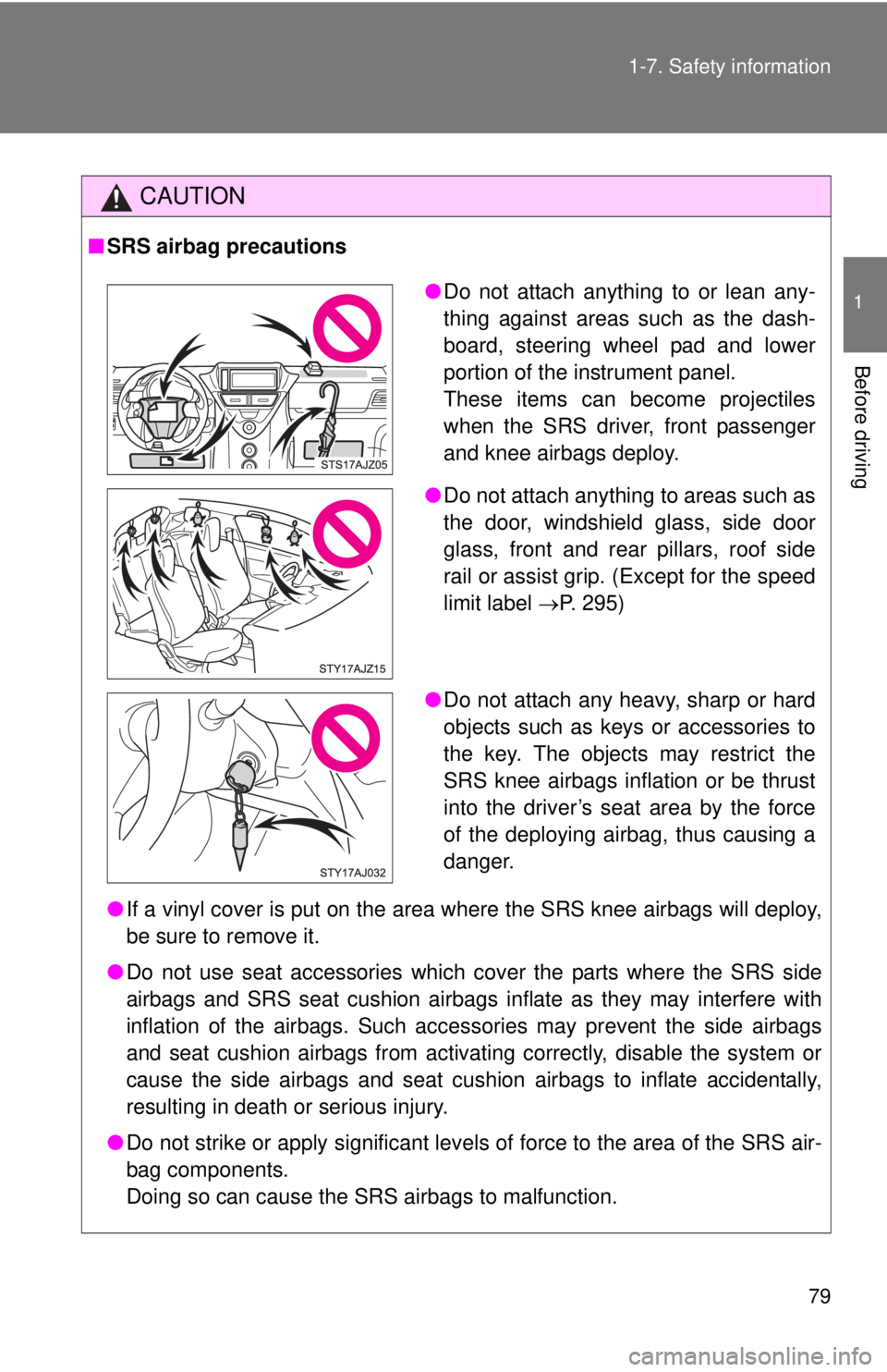 TOYOTA IQ 2014 Manual PDF 79
1-7. Safety information
1
Before driving
CAUTION
■
SRS airbag precautions
●If a vinyl cover is put on the area where the SRS knee airbags will deploy,
be sure to remove it.
● Do not use seat TOYOTA IQ 2014 Manual PDF 79
1-7. Safety information
1
Before driving
CAUTION
■
SRS airbag precautions
●If a vinyl cover is put on the area where the SRS knee airbags will deploy,
be sure to remove it.
● Do not use seat