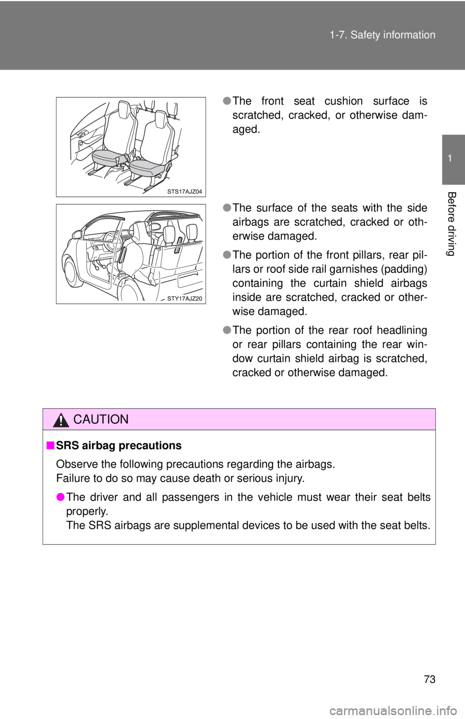 TOYOTA IQ 2013 Manual PDF 73
1-7. Safety information
1
Before driving
CAUTION
■
SRS airbag precautions
Observe the following precautions regarding the airbags.
Failure to do so may cause death or serious injury.
●The driv TOYOTA IQ 2013 Manual PDF 73
1-7. Safety information
1
Before driving
CAUTION
■
SRS airbag precautions
Observe the following precautions regarding the airbags.
Failure to do so may cause death or serious injury.
●The driv