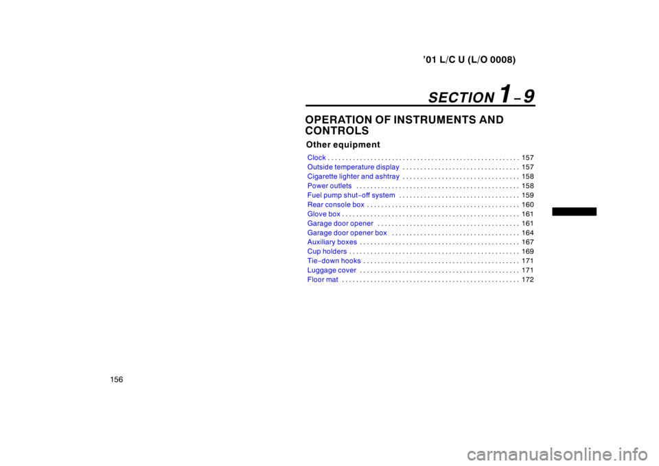 TOYOTA LAND CRUISER 2001 Repair Manual ’01 L/C U (L/O 0008)
156 OPERATION OF INSTRUMENTS AND 
CONTROLS
Other equipment
Clock157
. . . . . . . . . . . . . . . . . . . . . . . . . . . . . . . . . . . . . . . . . . . . . . . . . . . . . . 
