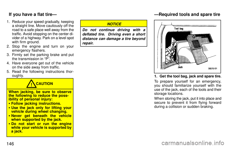 TOYOTA LAND CRUISER 1997  Owners Manual 1461. Reduce 
your speed gradually, keeping
a straight line. Move cautiously off the 
road to a  safe place well away from the
traf fic. Avoid stopping on the center di-
vider of a highway. Park on a 