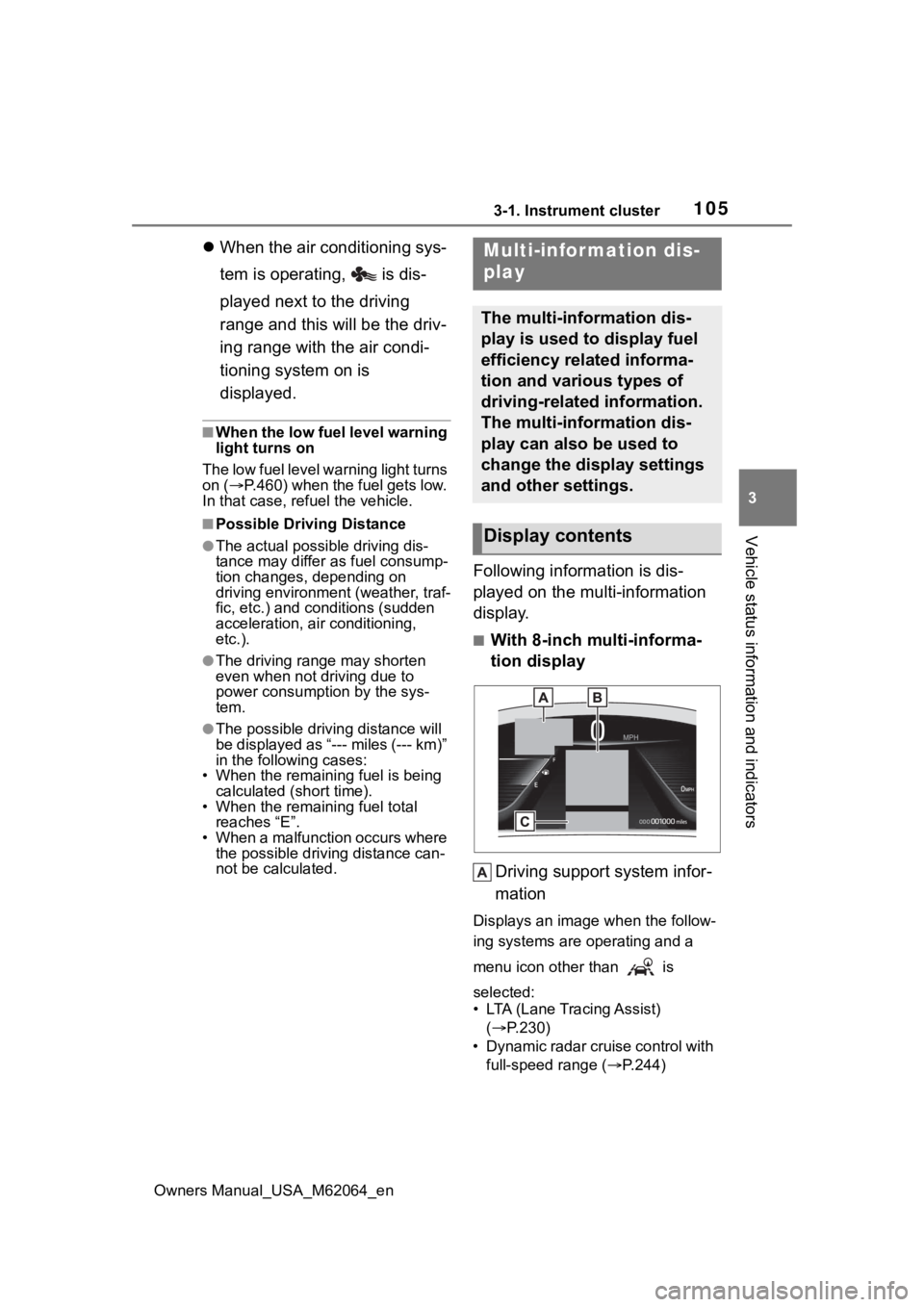 TOYOTA MIRAI 2023 Owners Manual 1053-1. Instrument cluster
Owners Manual_USA_M62064_en
3
Vehicle status information and indicators
When the air conditioning sys-
tem is operating, is dis-
played next to the driving
range and TOYOTA MIRAI 2023 Owners Manual 1053-1. Instrument cluster
Owners Manual_USA_M62064_en
3
Vehicle status information and indicators
When the air conditioning sys-
tem is operating, is dis-
played next to the driving
range and