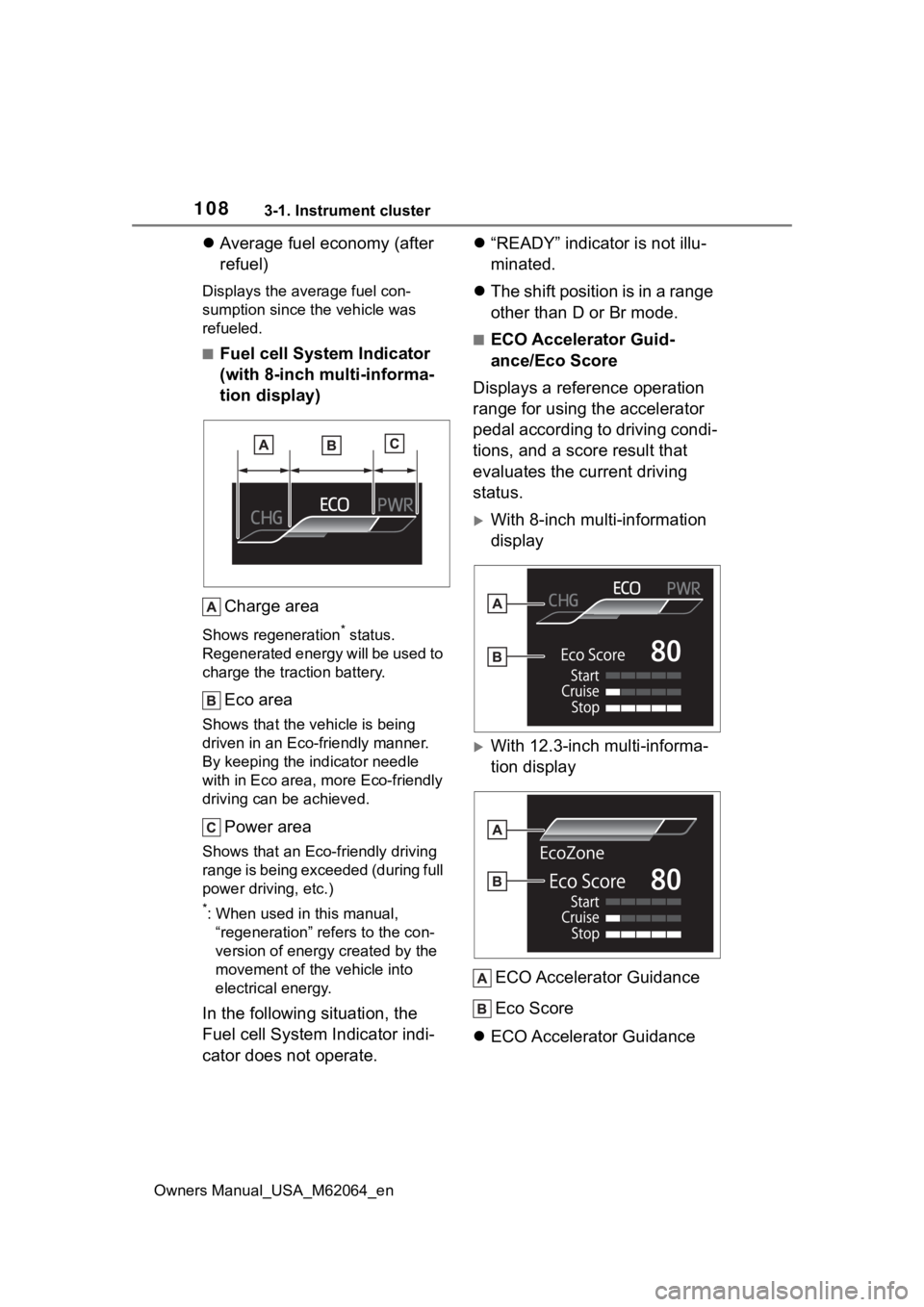 TOYOTA MIRAI 2023 Owners Manual 1083-1. Instrument cluster
Owners Manual_USA_M62064_en
Average fuel economy (after
refuel)
Displays the average fuel con-
sumption since the vehicle was
refueled.
■Fuel cell System Indicator
( TOYOTA MIRAI 2023 Owners Manual 1083-1. Instrument cluster
Owners Manual_USA_M62064_en
Average fuel economy (after
refuel)
Displays the average fuel con-
sumption since the vehicle was
refueled.
■Fuel cell System Indicator
(