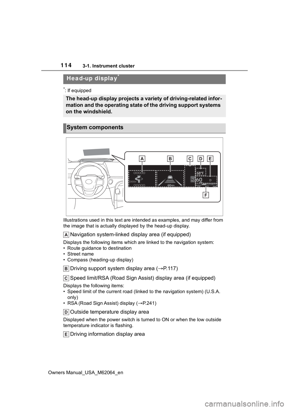 TOYOTA MIRAI 2023  Owners Manual 1143-1. Instrument cluster
Owners Manual_USA_M62064_en
*: If equipped
Illustrations used in this text are intended as examples, and m ay differ from 
the image that is actually displayed by the he ad-