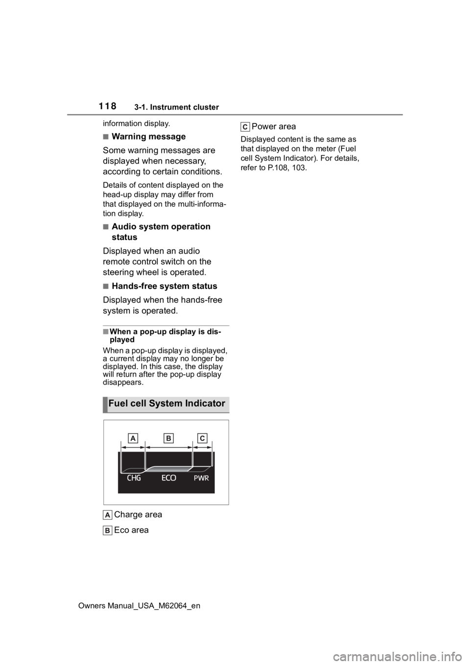 TOYOTA MIRAI 2023 Owners Manual 1183-1. Instrument cluster
Owners Manual_USA_M62064_eninformation display.
■Warning message
Some warning messages are
displayed when necessary,
according to certain conditions.
Details of content TOYOTA MIRAI 2023 Owners Manual 1183-1. Instrument cluster
Owners Manual_USA_M62064_eninformation display.
■Warning message
Some warning messages are
displayed when necessary,
according to certain conditions.
Details of content