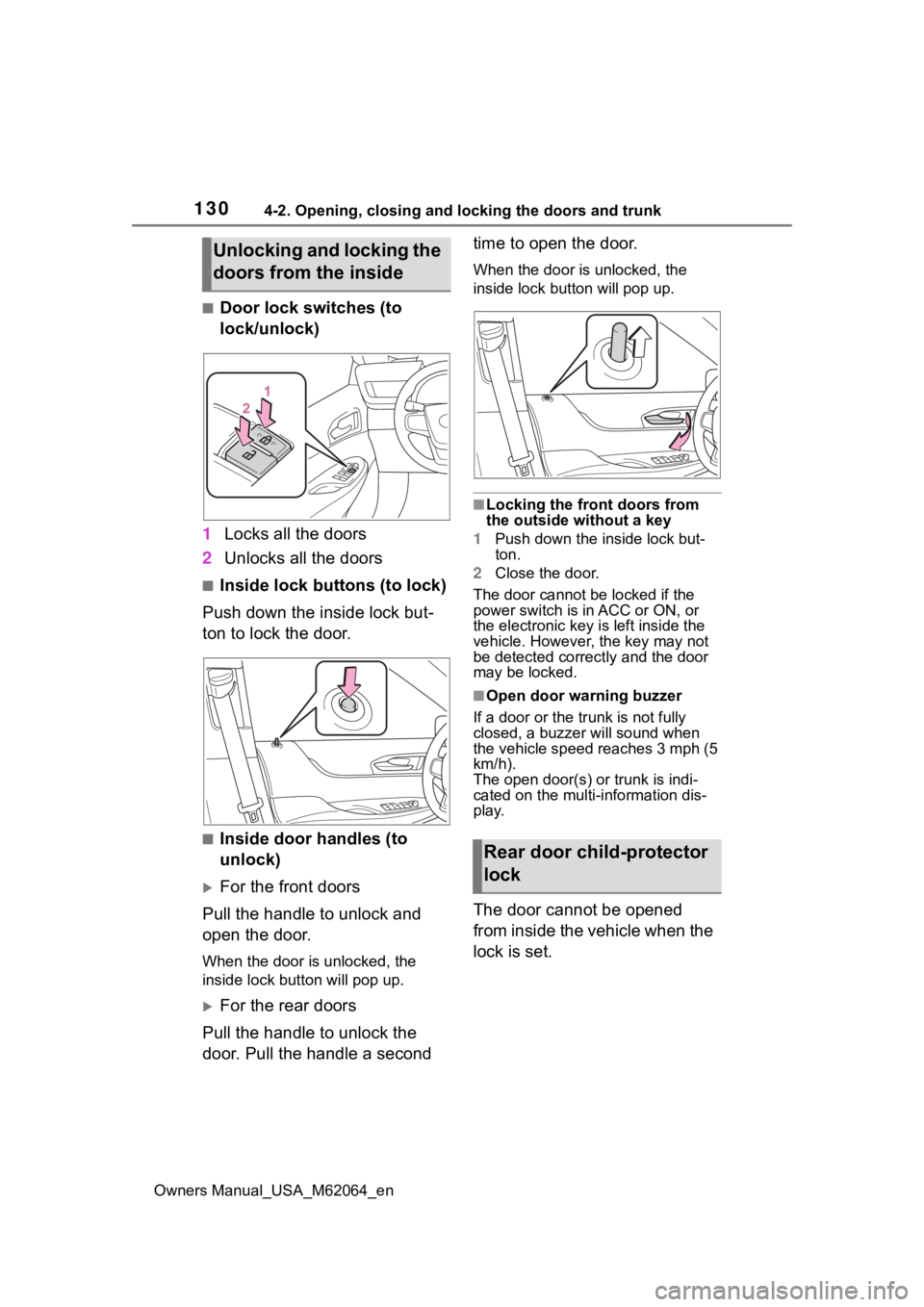 TOYOTA MIRAI 2023 Owners Manual 1304-2. Opening, closing and locking the doors and trunk
Owners Manual_USA_M62064_en
■Door lock switches (to
lock/unlock)
1 Locks all the doors
2 Unlocks all the doors
■Inside lock buttons (to lo TOYOTA MIRAI 2023 Owners Manual 1304-2. Opening, closing and locking the doors and trunk
Owners Manual_USA_M62064_en
■Door lock switches (to
lock/unlock)
1 Locks all the doors
2 Unlocks all the doors
■Inside lock buttons (to lo