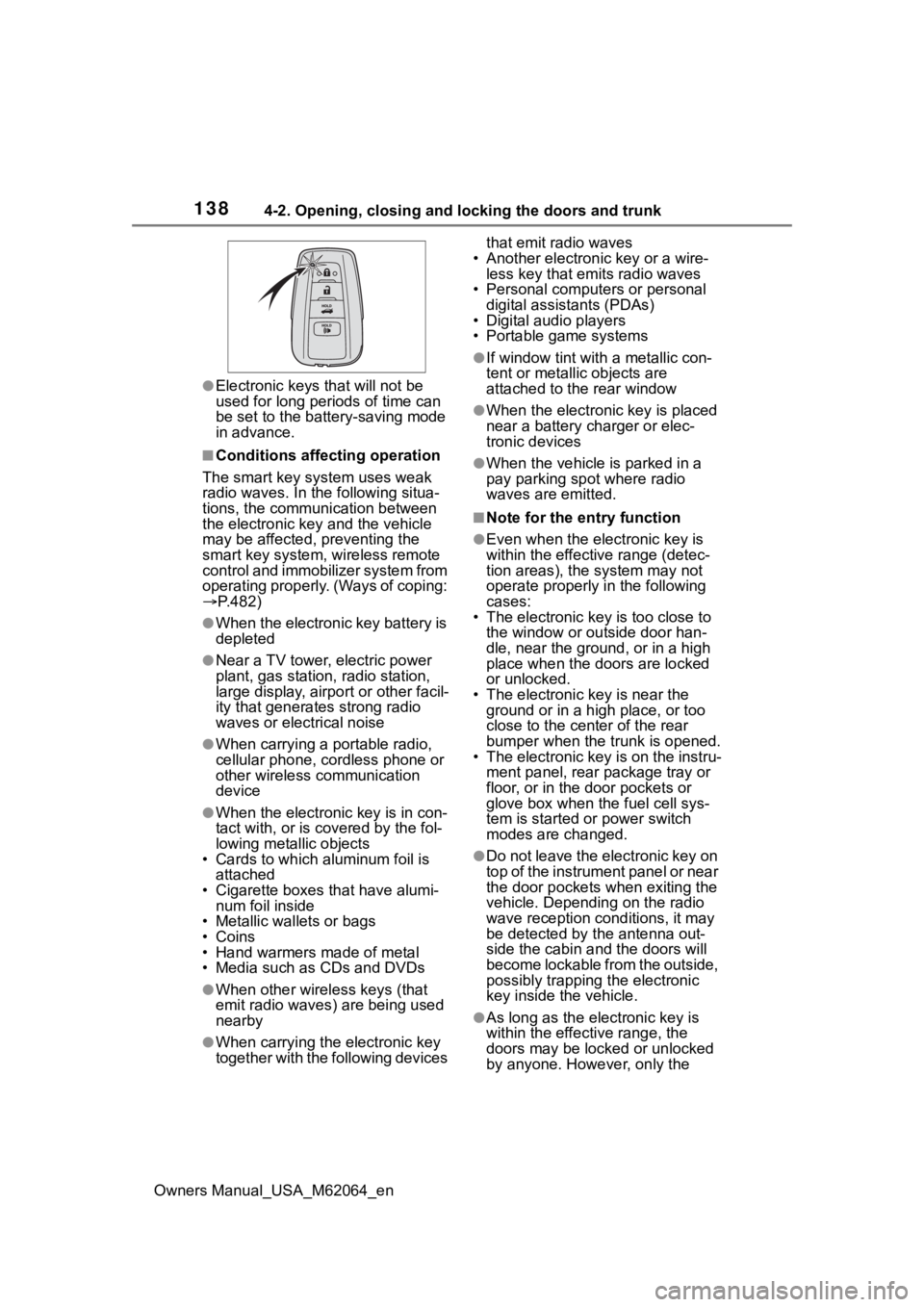 TOYOTA MIRAI 2023  Owners Manual 1384-2. Opening, closing and locking the doors and trunk
Owners Manual_USA_M62064_en
●Electronic keys that will not be 
used for long periods of time can 
be set to the battery-saving mode 
in advan