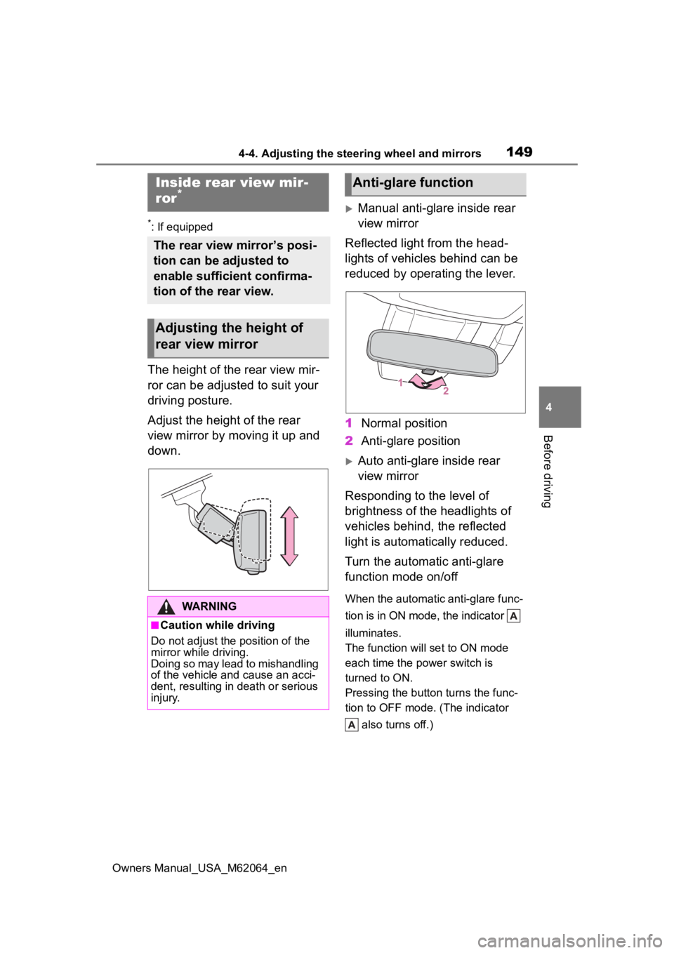 TOYOTA MIRAI 2023  Owners Manual 1494-4. Adjusting the steering wheel and mirrors
Owners Manual_USA_M62064_en
4
Before driving
*: If equipped
The height of the rear view mir-
ror can be adjusted to suit your 
driving posture.
Adjust 