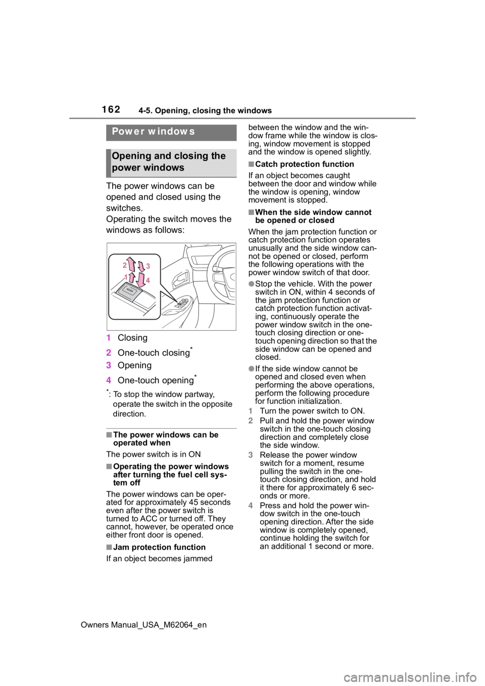TOYOTA MIRAI 2023 Owners Manual 1624-5. Opening, closing the windows
Owners Manual_USA_M62064_en
4-5.Opening, closing the windows
The power windows can be
opened and closed using the
switches.
Operating the switch moves the
windo TOYOTA MIRAI 2023 Owners Manual 1624-5. Opening, closing the windows
Owners Manual_USA_M62064_en
4-5.Opening, closing the windows
The power windows can be
opened and closed using the
switches.
Operating the switch moves the
windo