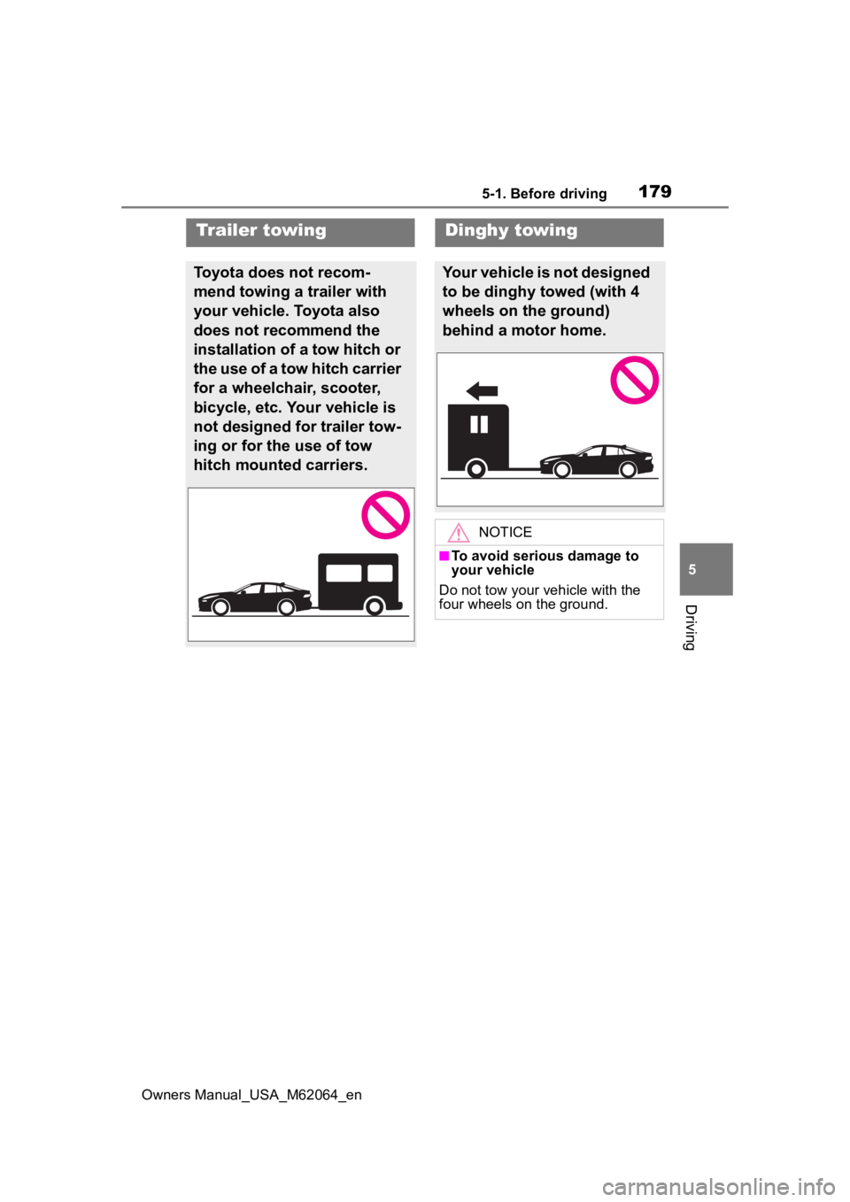 TOYOTA MIRAI 2023 Owners Manual 1795-1. Before driving
Owners Manual_USA_M62064_en
5
Driving
Trailer towing
Toyota does not recom-
mend towing a trailer with
your vehicle. Toyota also
does not recommend the
installation of a tow TOYOTA MIRAI 2023 Owners Manual 1795-1. Before driving
Owners Manual_USA_M62064_en
5
Driving
Trailer towing
Toyota does not recom-
mend towing a trailer with
your vehicle. Toyota also
does not recommend the
installation of a tow