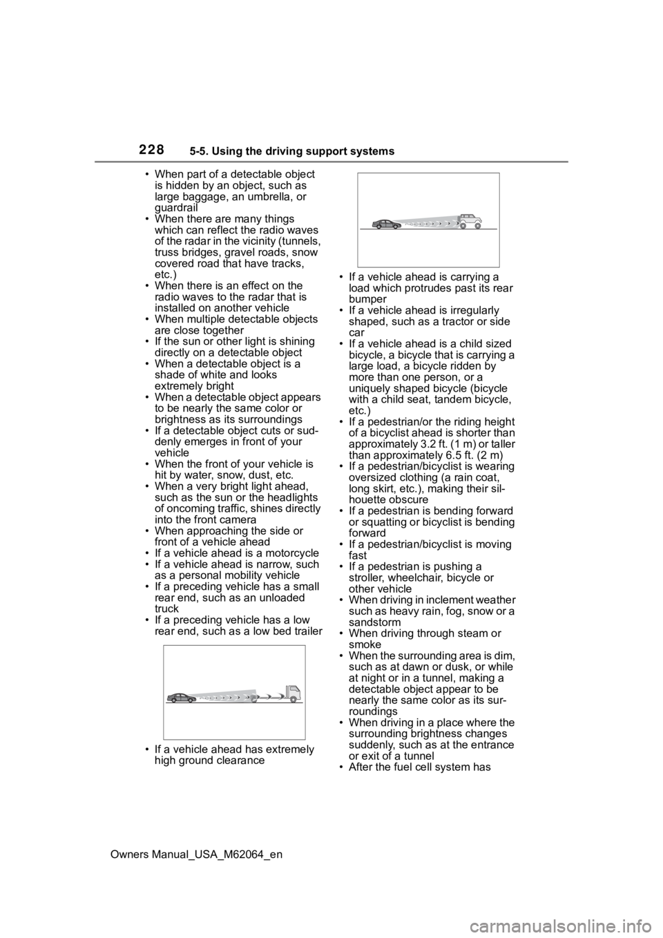 TOYOTA MIRAI 2023 Owners Manual 2285-5. Using the driving support systems
Owners Manual_USA_M62064_en• When part of a detectable object
is hidden by an object, such as
large baggage, an umbrella, or
guardrail
• When there are TOYOTA MIRAI 2023 Owners Manual 2285-5. Using the driving support systems
Owners Manual_USA_M62064_en• When part of a detectable object
is hidden by an object, such as
large baggage, an umbrella, or
guardrail
• When there are