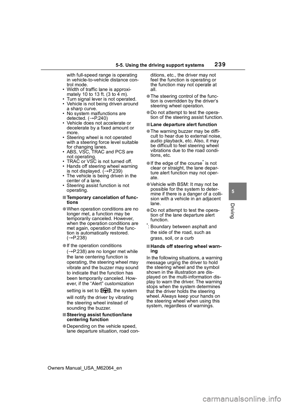 TOYOTA MIRAI 2023 Owners Manual 2395-5. Using the driving support systems
Owners Manual_USA_M62064_en
5
Driving
with full-speed range is operating
in vehicle-to-vehic le distance con-
trol mode.
• Width of traffic lane is approxi TOYOTA MIRAI 2023 Owners Manual 2395-5. Using the driving support systems
Owners Manual_USA_M62064_en
5
Driving
with full-speed range is operating
in vehicle-to-vehic le distance con-
trol mode.
• Width of traffic lane is approxi