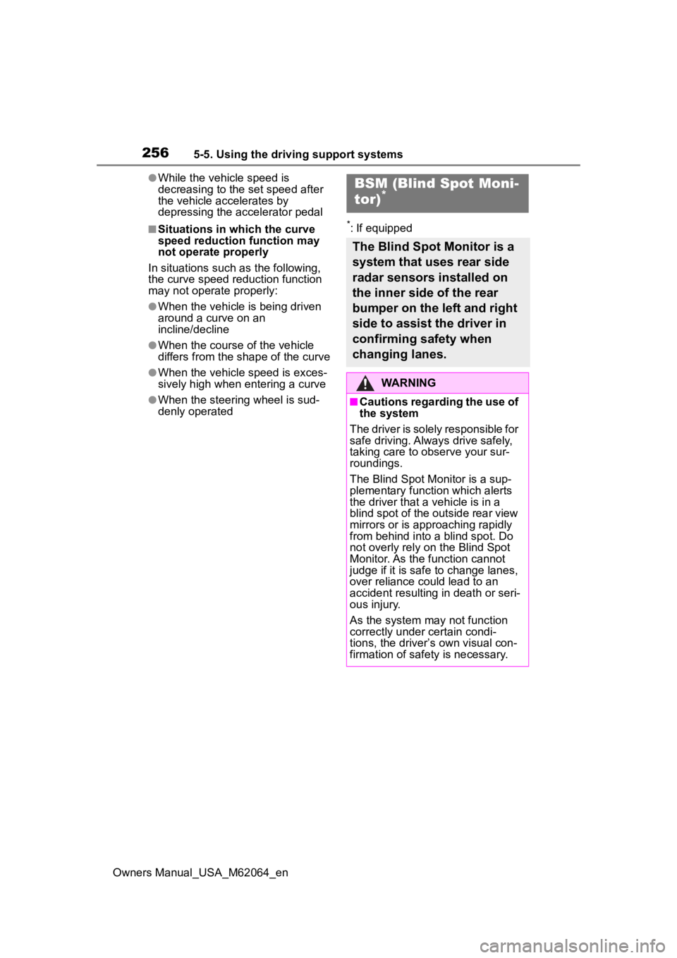 TOYOTA MIRAI 2023 Owners Manual 2565-5. Using the driving support systems
Owners Manual_USA_M62064_en
●While the vehicle speed is
decreasing to the set speed after
the vehicle accelerates by
depressing the accelerator pedal
■ TOYOTA MIRAI 2023 Owners Manual 2565-5. Using the driving support systems
Owners Manual_USA_M62064_en
●While the vehicle speed is
decreasing to the set speed after
the vehicle accelerates by
depressing the accelerator pedal
■