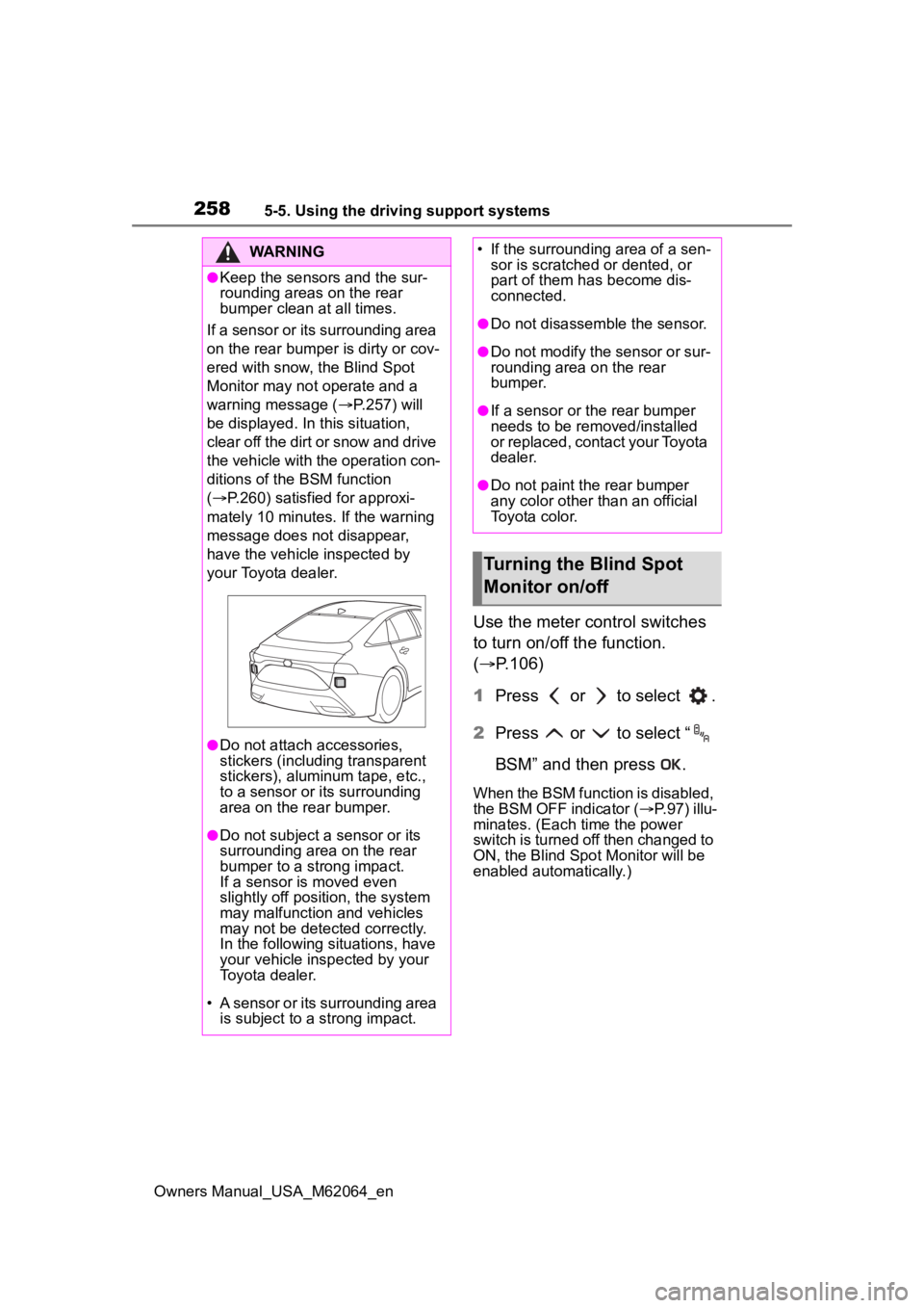 TOYOTA MIRAI 2023 Owners Manual 2585-5. Using the driving support systems
Owners Manual_USA_M62064_en
Use the meter control switches
to turn on/off the function.
(P.106)
1 Press or to select .
2 Press or to select “ TOYOTA MIRAI 2023 Owners Manual 2585-5. Using the driving support systems
Owners Manual_USA_M62064_en
Use the meter control switches
to turn on/off the function.
(P.106)
1 Press or to select .
2 Press or to select “