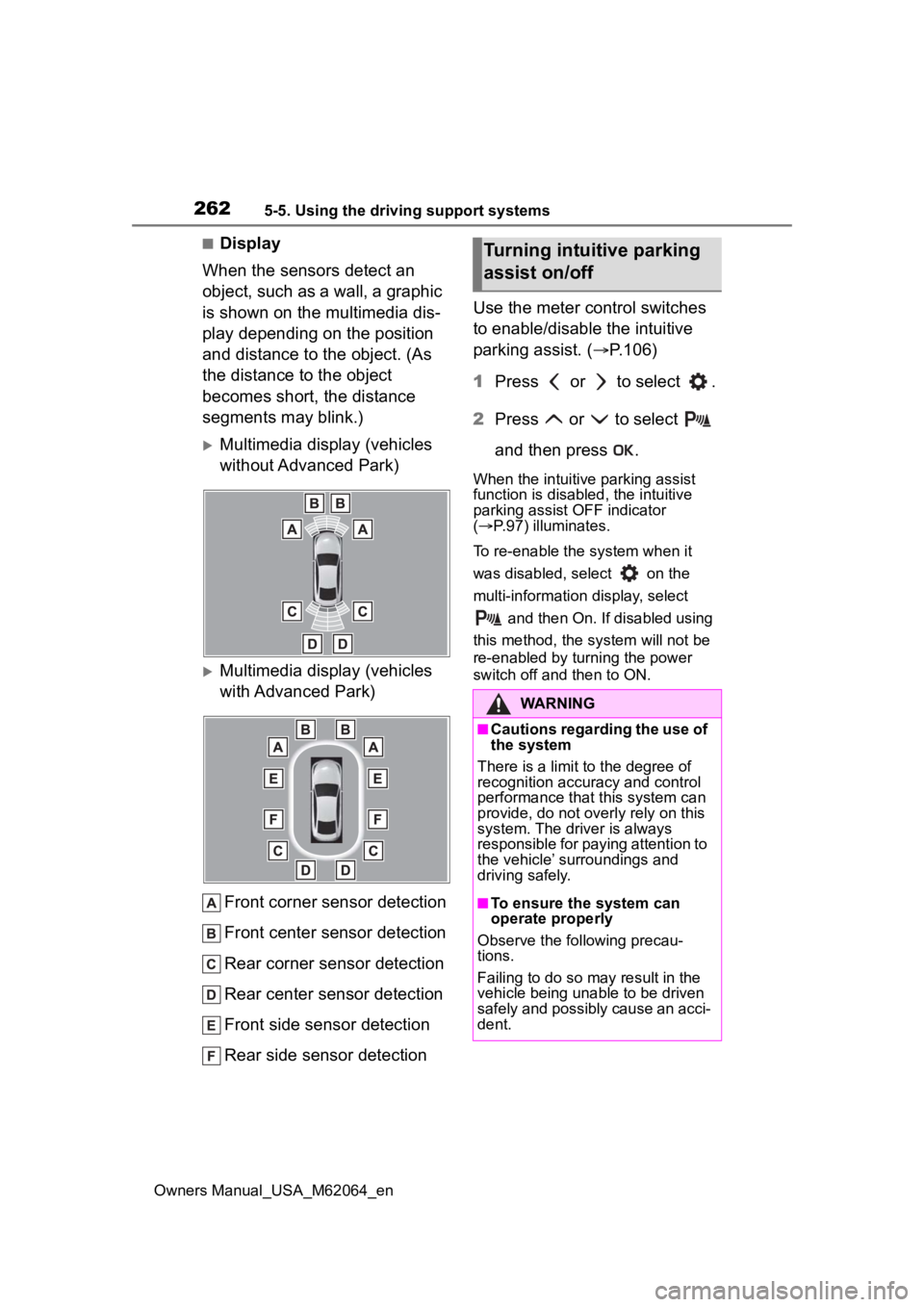 TOYOTA MIRAI 2023  Owners Manual 2625-5. Using the driving support systems
Owners Manual_USA_M62064_en
■Display
When the sensors detect an 
object, such as a wall, a graphic 
is shown on the multimedia dis-
play depending on the po