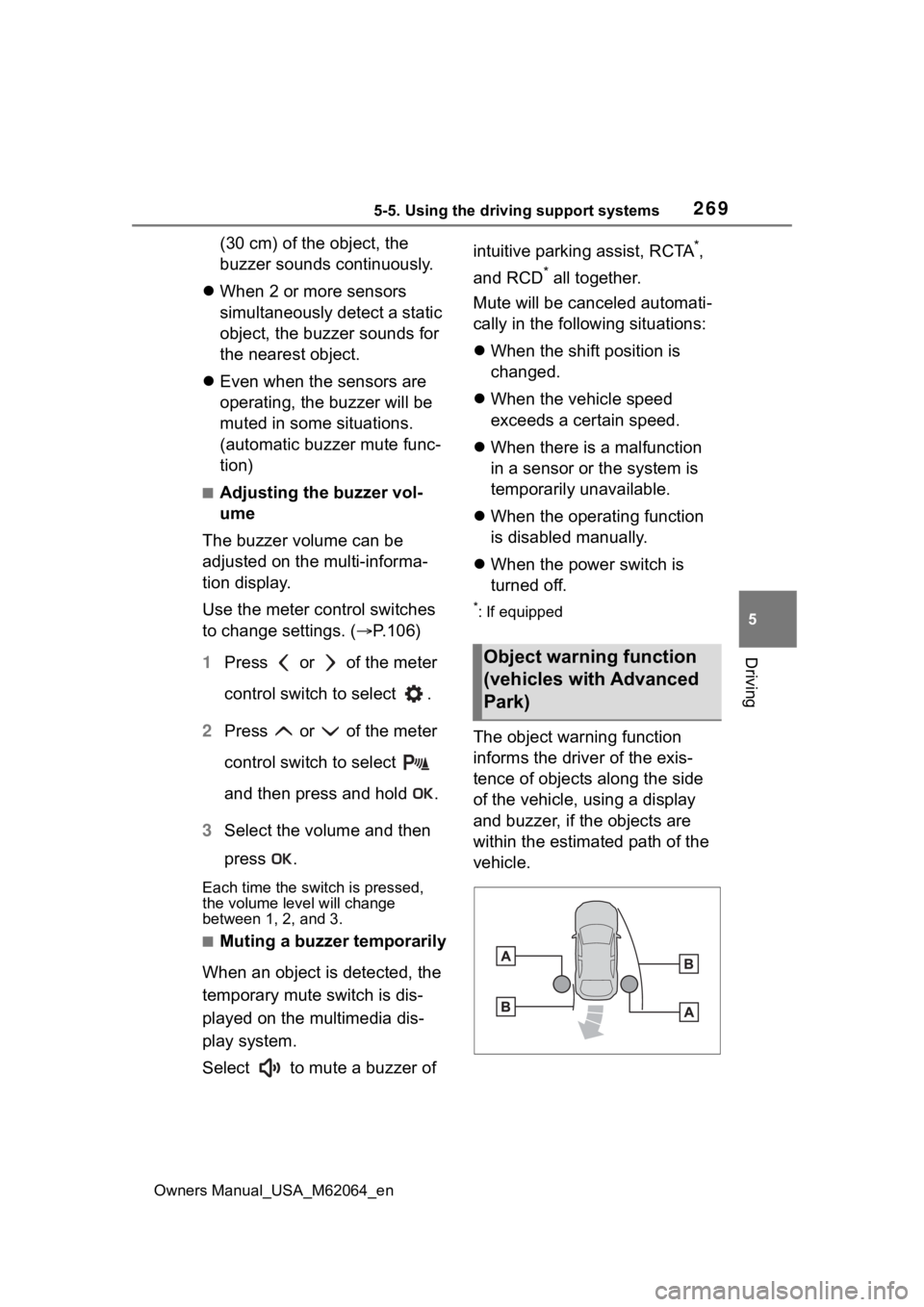 TOYOTA MIRAI 2023  Owners Manual 2695-5. Using the driving support systems
Owners Manual_USA_M62064_en
5
Driving
(30 cm) of the object, the 
buzzer sounds continuously.
 When 2 or more sensors 
simultaneously detect a static 
obje