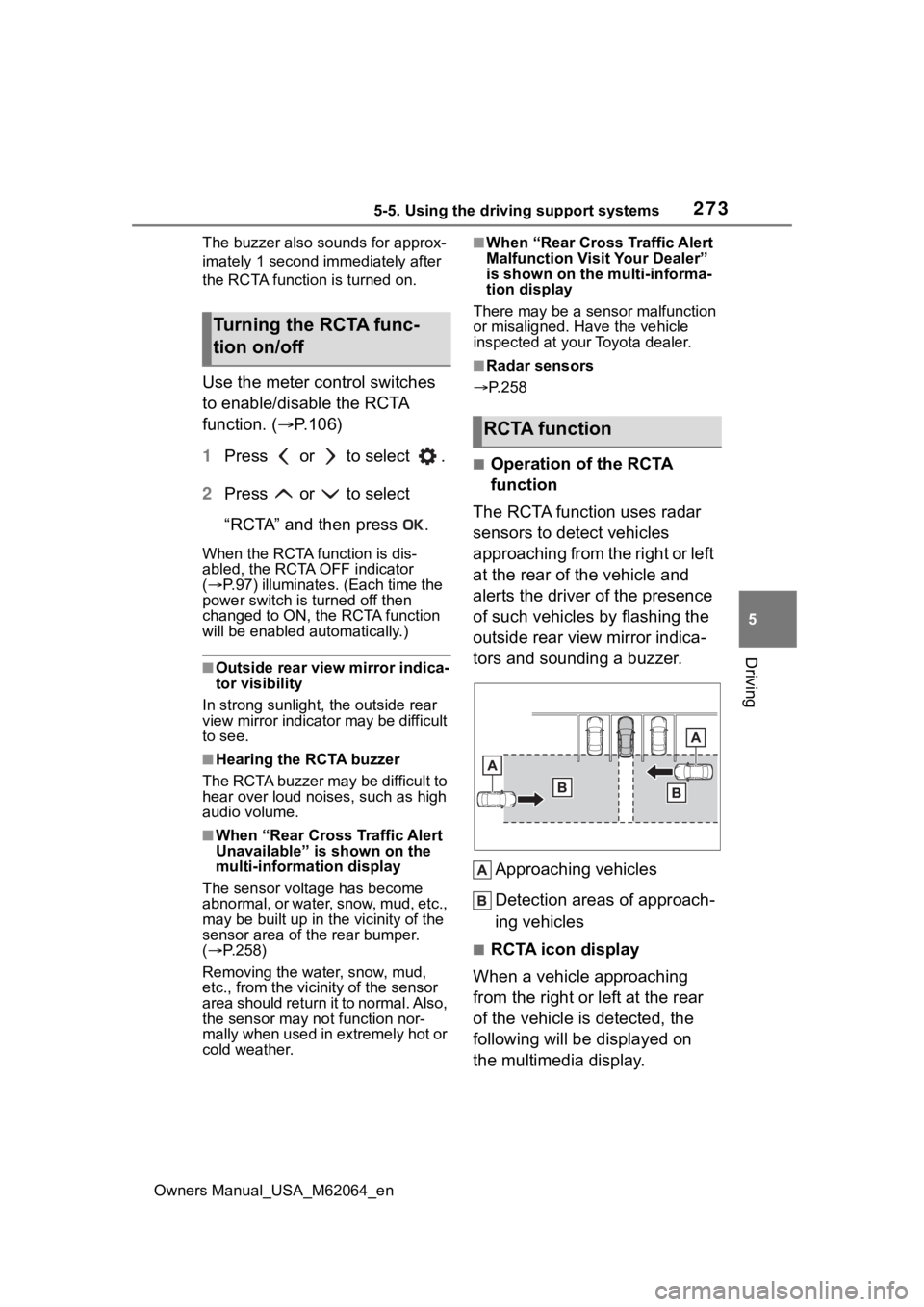 TOYOTA MIRAI 2023 Owners Manual 2735-5. Using the driving support systems
Owners Manual_USA_M62064_en
5
Driving
The buzzer also sounds for approx-
imately 1 second immediately after
the RCTA function is turned on.
Use the meter con TOYOTA MIRAI 2023 Owners Manual 2735-5. Using the driving support systems
Owners Manual_USA_M62064_en
5
Driving
The buzzer also sounds for approx-
imately 1 second immediately after
the RCTA function is turned on.
Use the meter con