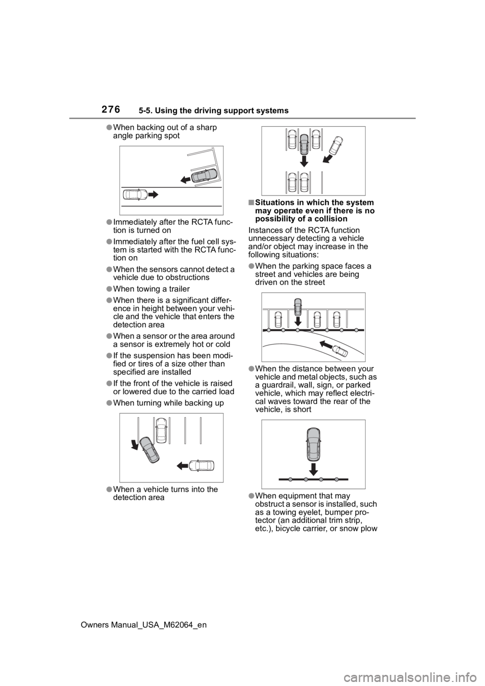 TOYOTA MIRAI 2023  Owners Manual 2765-5. Using the driving support systems
Owners Manual_USA_M62064_en
●When backing out of a sharp 
angle parking spot
●Immediately after the RCTA func-
tion is turned on
●Immediately after the 