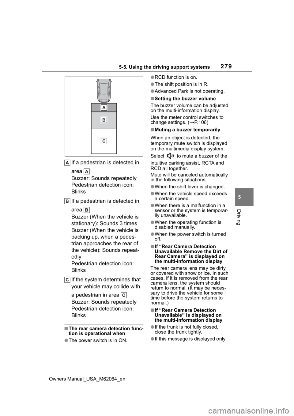 TOYOTA MIRAI 2023 Owners Manual 2795-5. Using the driving support systems
Owners Manual_USA_M62064_en
5
Driving
If a pedestrian is detected in
area
Buzzer: Sounds repeatedly
Pedestrian detection icon:
Blinks
If a pedestrian is de TOYOTA MIRAI 2023 Owners Manual 2795-5. Using the driving support systems
Owners Manual_USA_M62064_en
5
Driving
If a pedestrian is detected in
area
Buzzer: Sounds repeatedly
Pedestrian detection icon:
Blinks
If a pedestrian is de