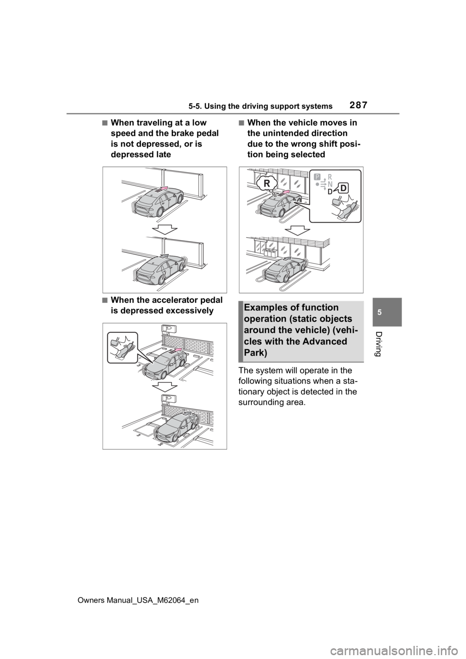 TOYOTA MIRAI 2023 Owners Manual 2875-5. Using the driving support systems
Owners Manual_USA_M62064_en
5
Driving
■When traveling at a low
speed and the brake pedal
is not depressed, or is
depressed late
■When the accelerator p TOYOTA MIRAI 2023 Owners Manual 2875-5. Using the driving support systems
Owners Manual_USA_M62064_en
5
Driving
■When traveling at a low
speed and the brake pedal
is not depressed, or is
depressed late
■When the accelerator p