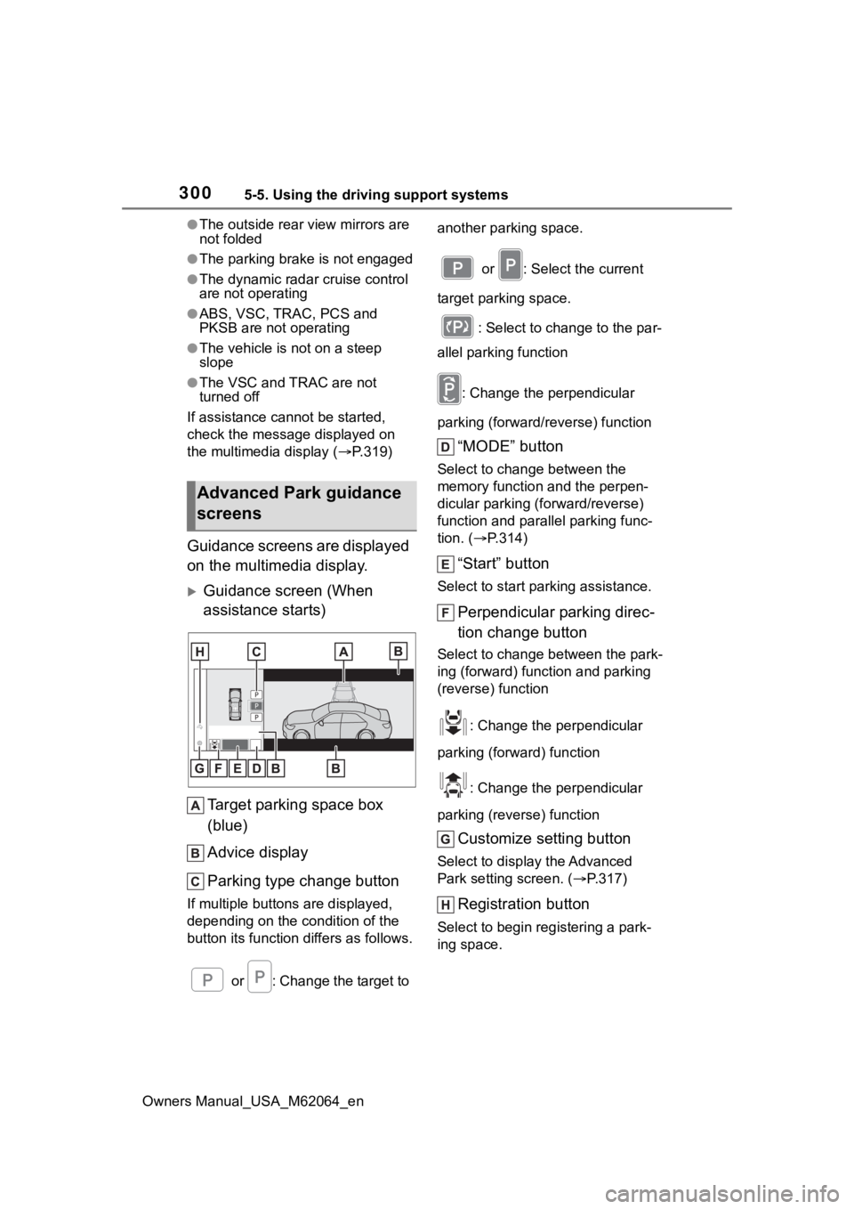 TOYOTA MIRAI 2023 Owners Manual 3005-5. Using the driving support systems
Owners Manual_USA_M62064_en
●The outside rear view mirrors are
not folded
●The parking brake is not engaged
●The dynamic radar cruise control
are not TOYOTA MIRAI 2023 Owners Manual 3005-5. Using the driving support systems
Owners Manual_USA_M62064_en
●The outside rear view mirrors are
not folded
●The parking brake is not engaged
●The dynamic radar cruise control
are not