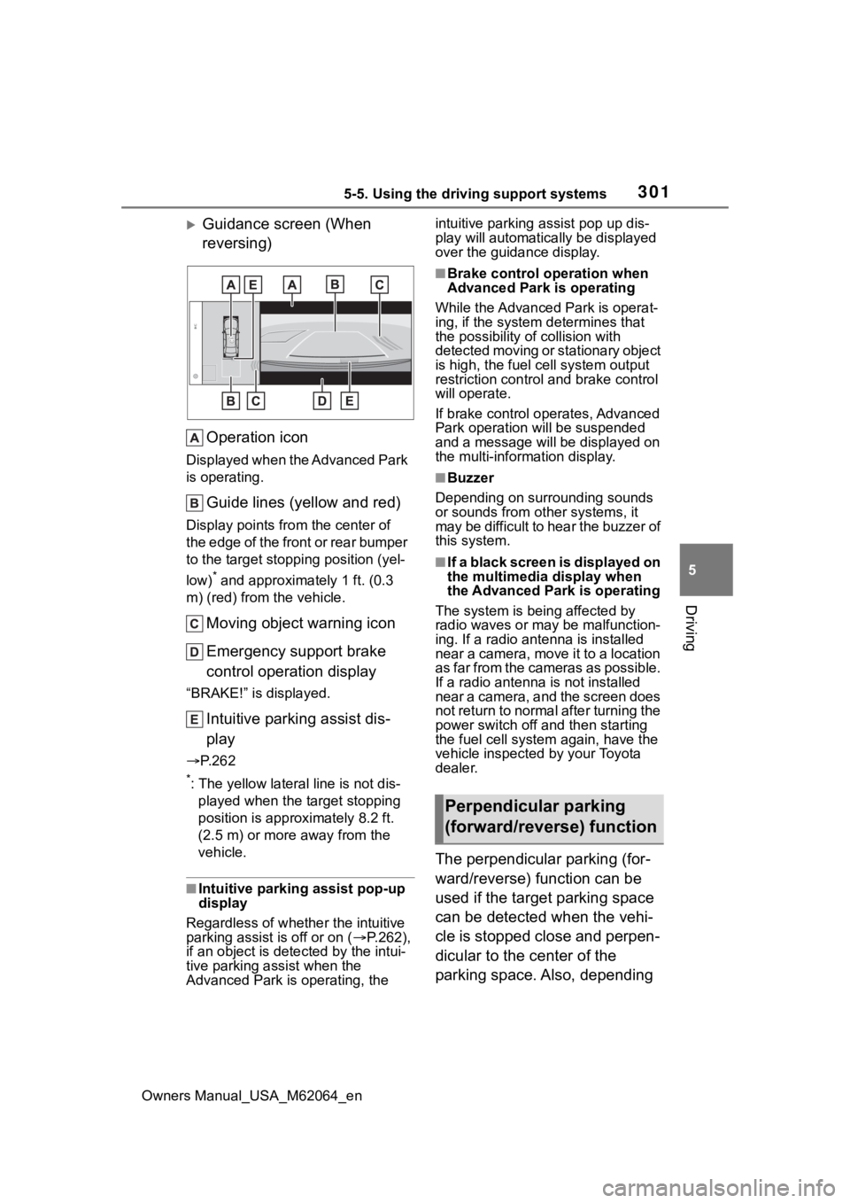 TOYOTA MIRAI 2023 Owners Manual 3015-5. Using the driving support systems
Owners Manual_USA_M62064_en
5
Driving
Guidance screen (When
reversing) Operation icon
Displayed when the Advanced Park
is operating.
Guide lines (yellow TOYOTA MIRAI 2023 Owners Manual 3015-5. Using the driving support systems
Owners Manual_USA_M62064_en
5
Driving
Guidance screen (When
reversing) Operation icon
Displayed when the Advanced Park
is operating.
Guide lines (yellow