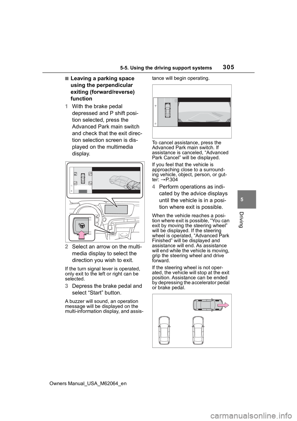 TOYOTA MIRAI 2023 Owners Manual 3055-5. Using the driving support systems
Owners Manual_USA_M62064_en
5
Driving
■Leaving a parking space
using the perpendicular
exiting (forward/reverse)
function
1 With the brake pedal
depress TOYOTA MIRAI 2023 Owners Manual 3055-5. Using the driving support systems
Owners Manual_USA_M62064_en
5
Driving
■Leaving a parking space
using the perpendicular
exiting (forward/reverse)
function
1 With the brake pedal
depress