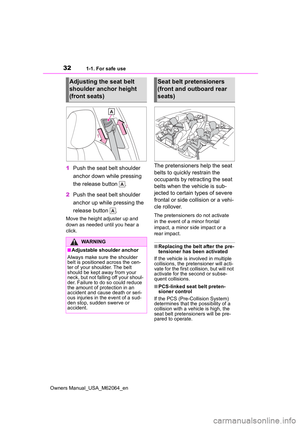 TOYOTA MIRAI 2023 Owners Guide 321-1. For safe use
Owners Manual_USA_M62064_en
1Push the seat belt shoulder
anchor down while pressing
the release button .
2 Push the seat belt shoulder
anchor up while pressing the
release but TOYOTA MIRAI 2023 Owners Guide 321-1. For safe use
Owners Manual_USA_M62064_en
1Push the seat belt shoulder
anchor down while pressing
the release button .
2 Push the seat belt shoulder
anchor up while pressing the
release but